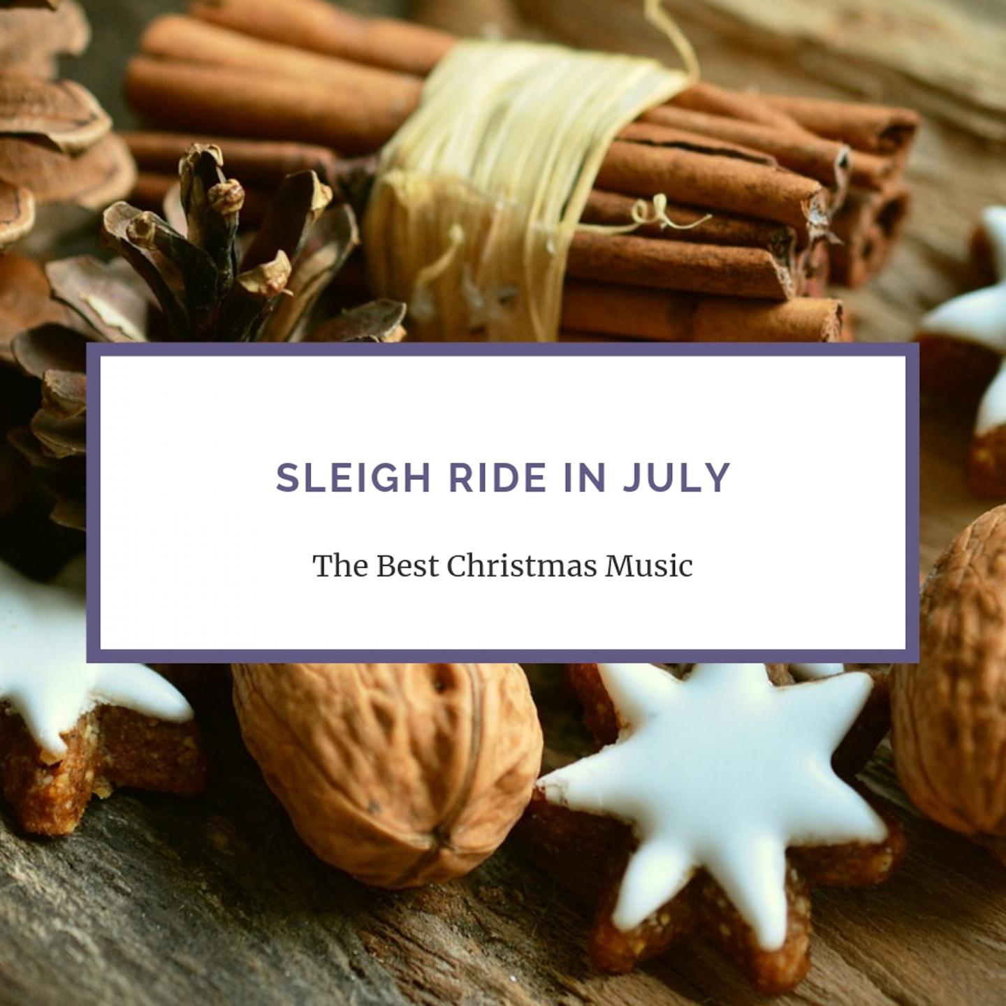 Sleigh Ride in July