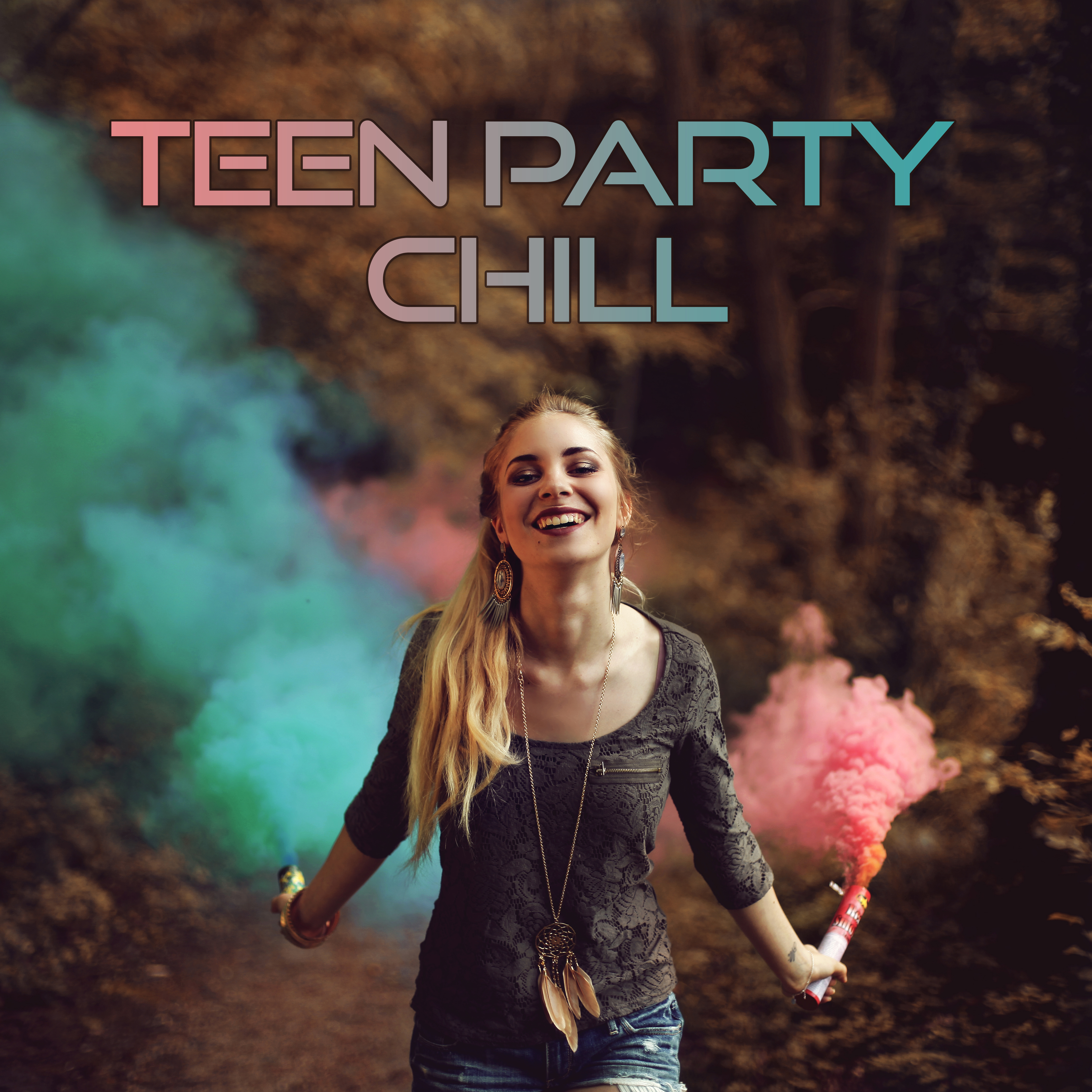 Teen Party Chill - Summer Chillout Party, Party Music, Ibiza Chill Out, Beach Music, Chill Out Music, Teen Music