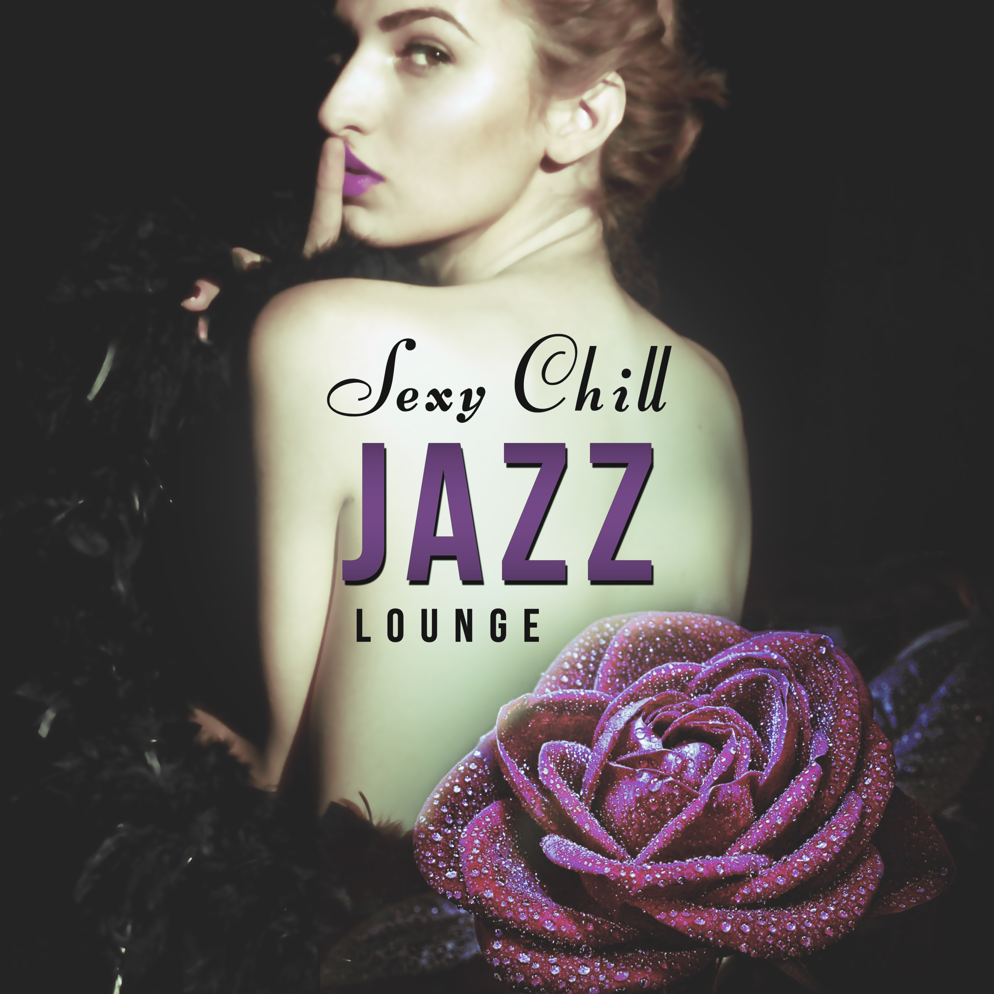 Sexy Chill Jazz Lounge – Smooth Jazz, Chill Jazz Lounge, Relaxing Jazz, Mellow Jazz Music for Jazz Club & Bar, Instrumental Music