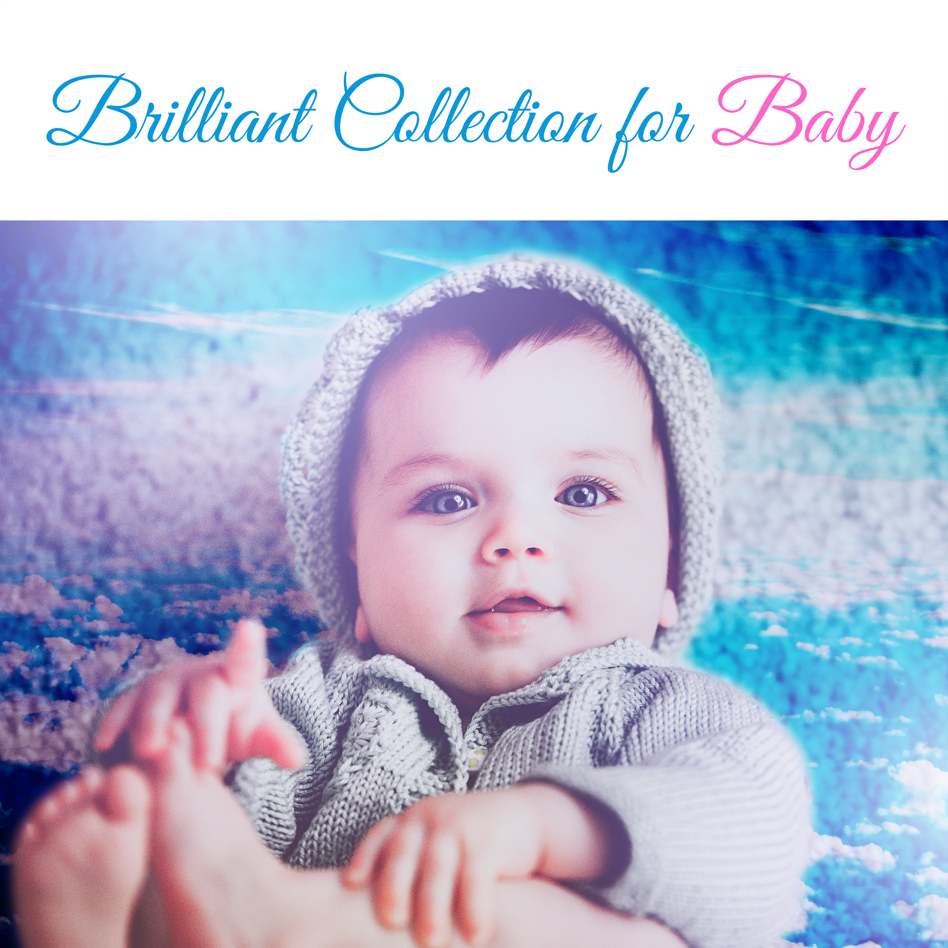 Brilliant Collection for Baby – Music for Children, Development Songs, Famous Composers, Brilliant, Little Kid