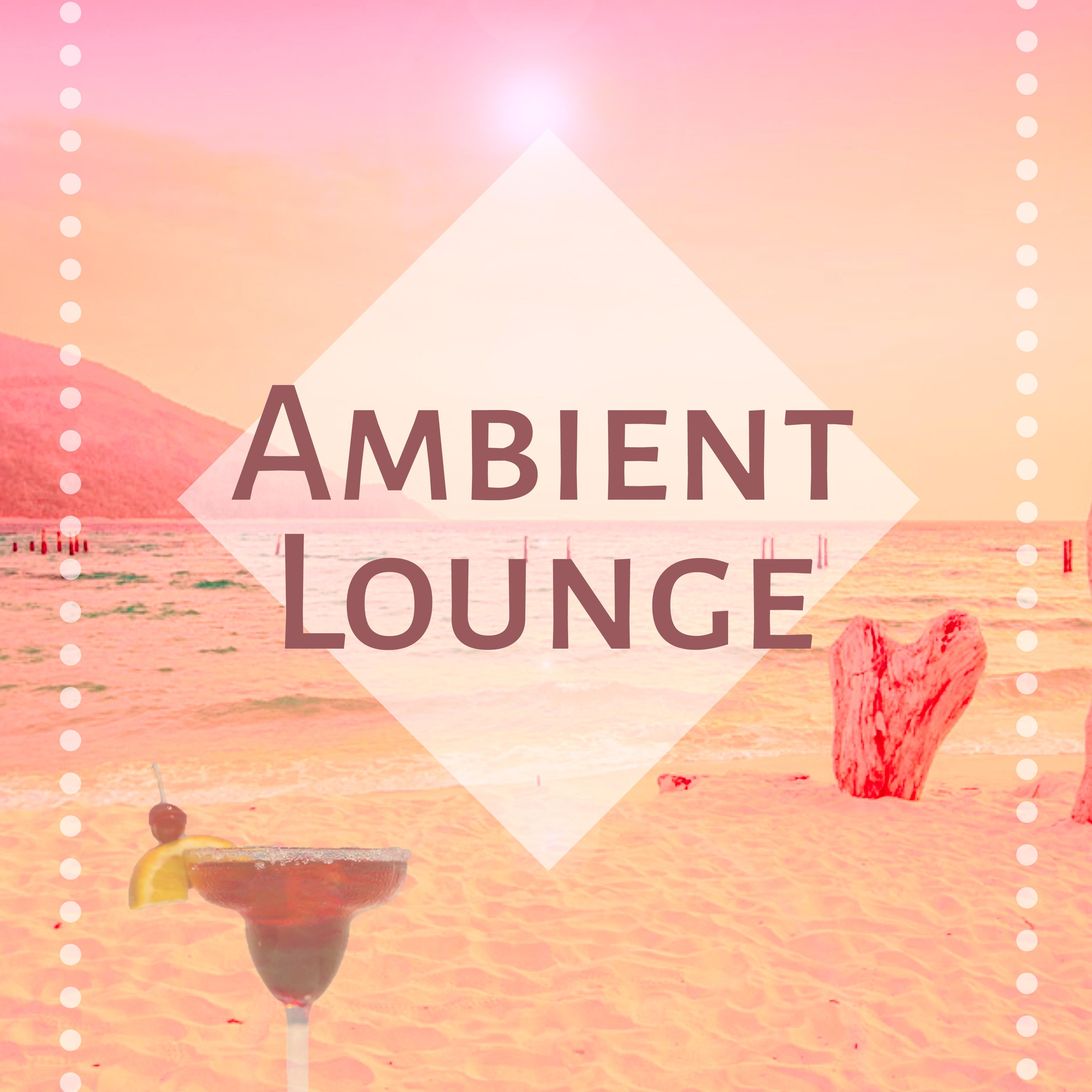 Ambient Lounge - Ibiza Chillout, Ambient Lounge, New York Chillout, Relax Chill Out Music, Pure Relaxation