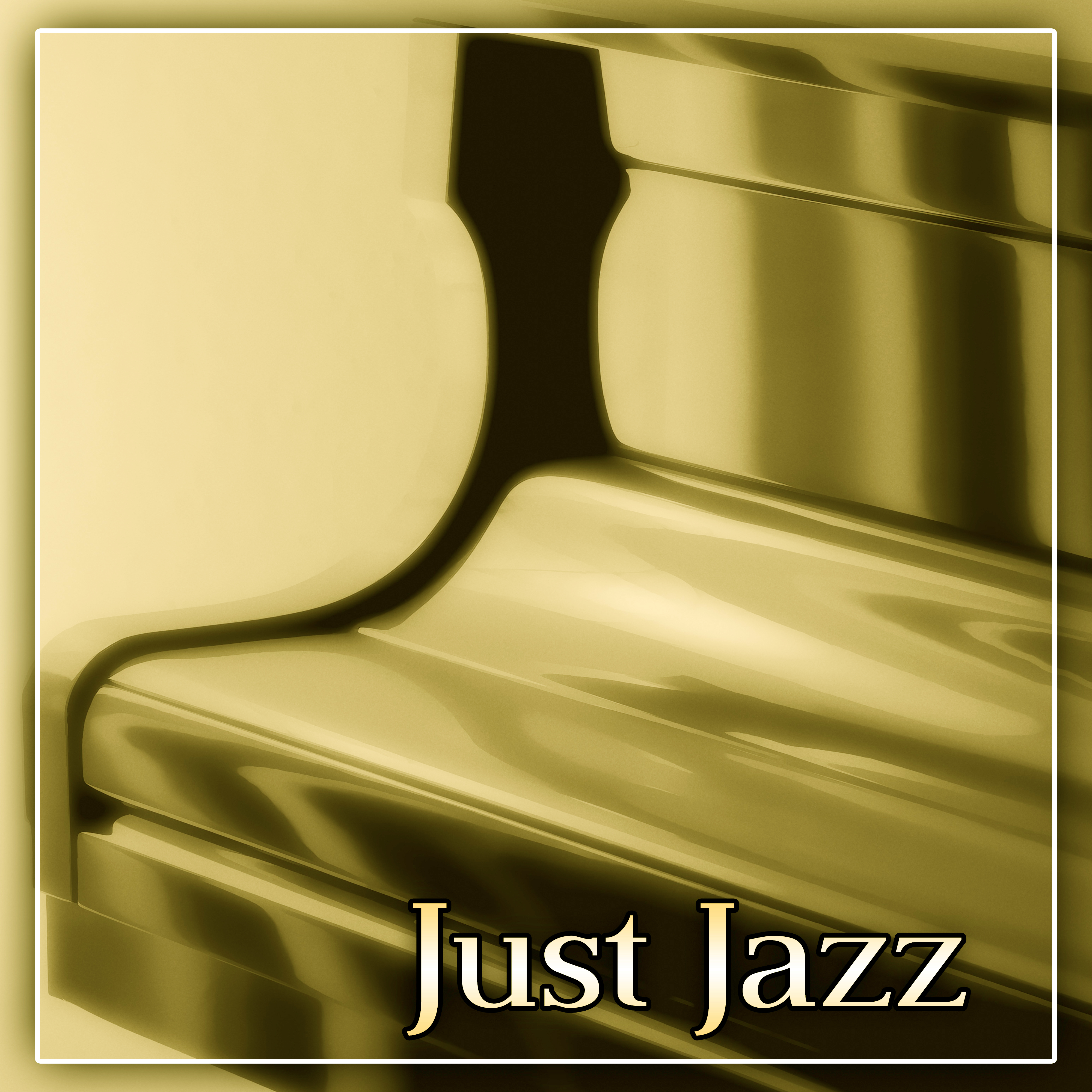 Just Jazz – Brilliant Sounds of Jazz,  Best Jazz Music for Restaurant, Jazz Club & Jazz Bar, Instrumental Piano Sounds for Bohema