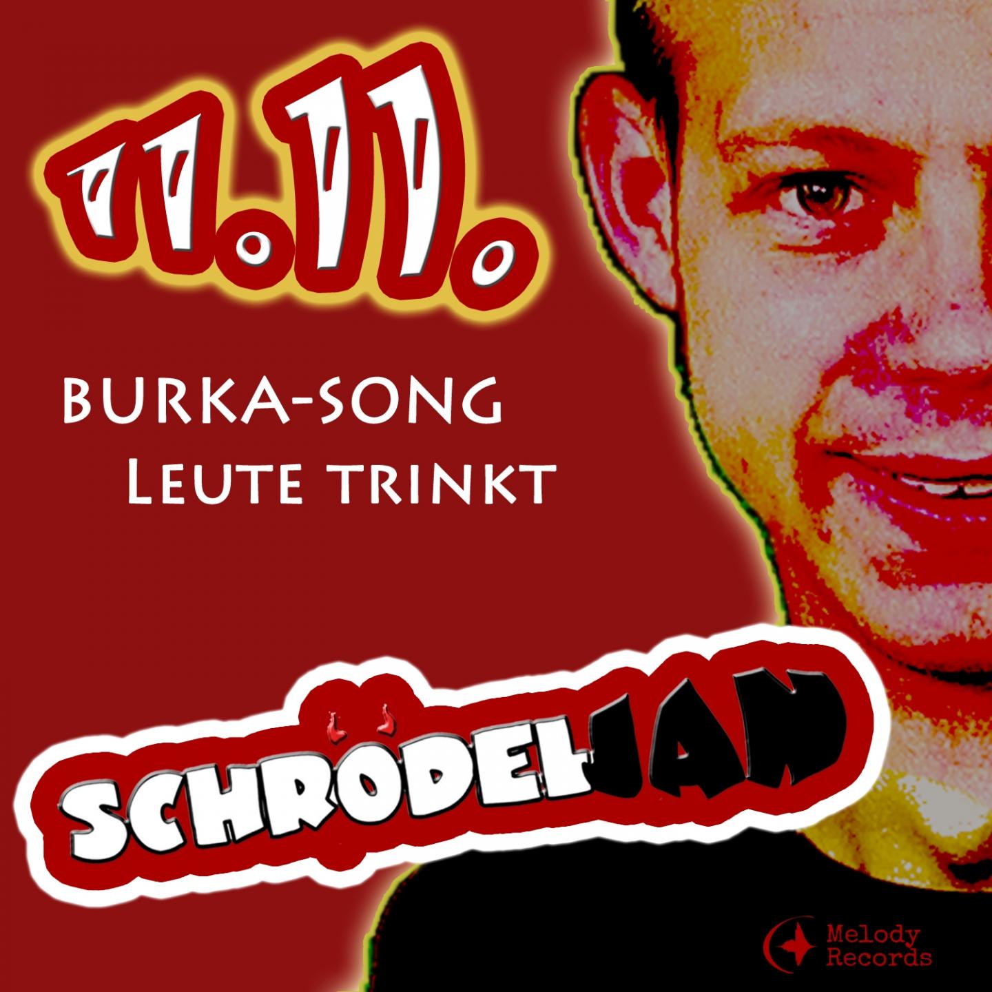 11. 11. Burka Song / Leute trinkt