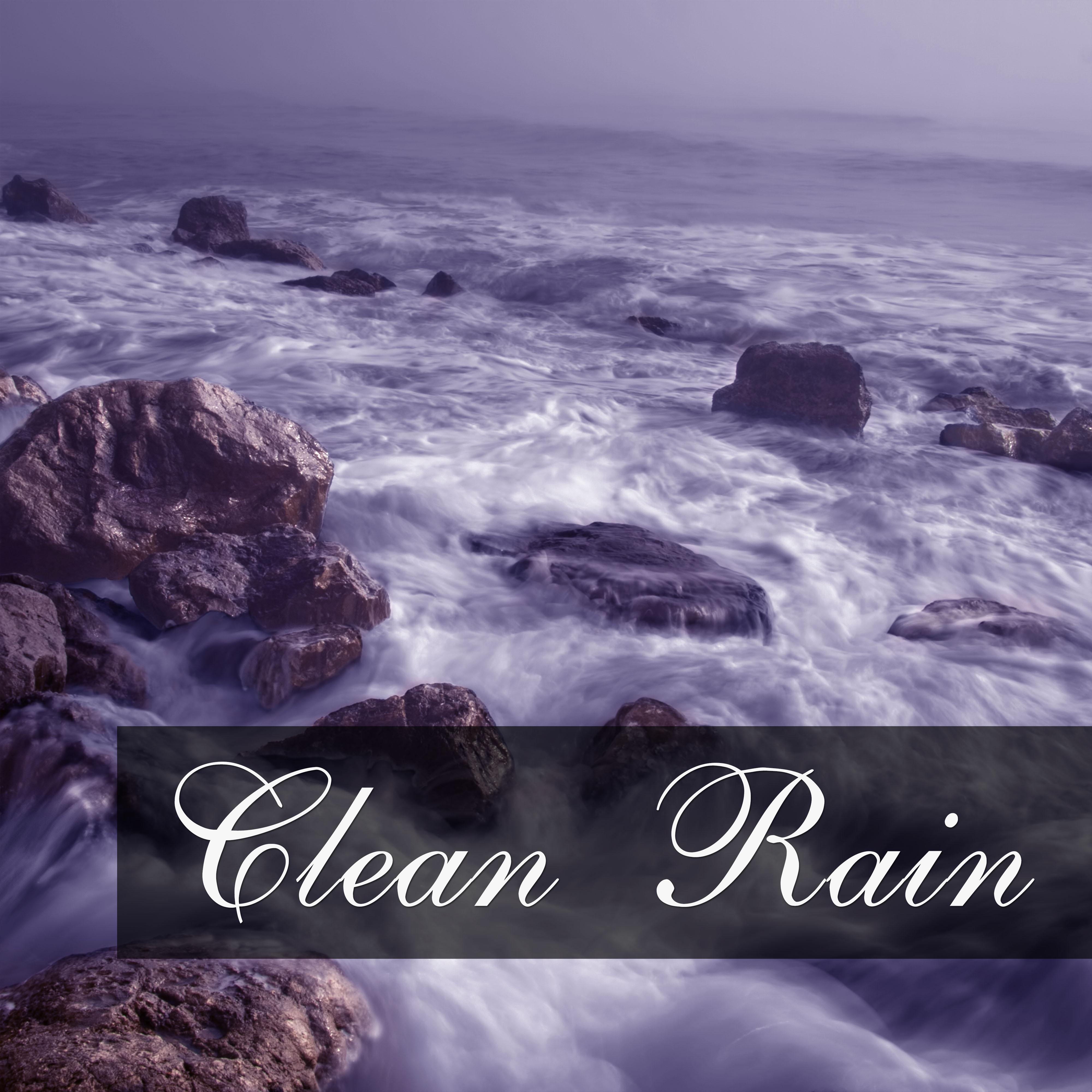Clean Rain – Deep Nature Sounds for Pure Relaxation