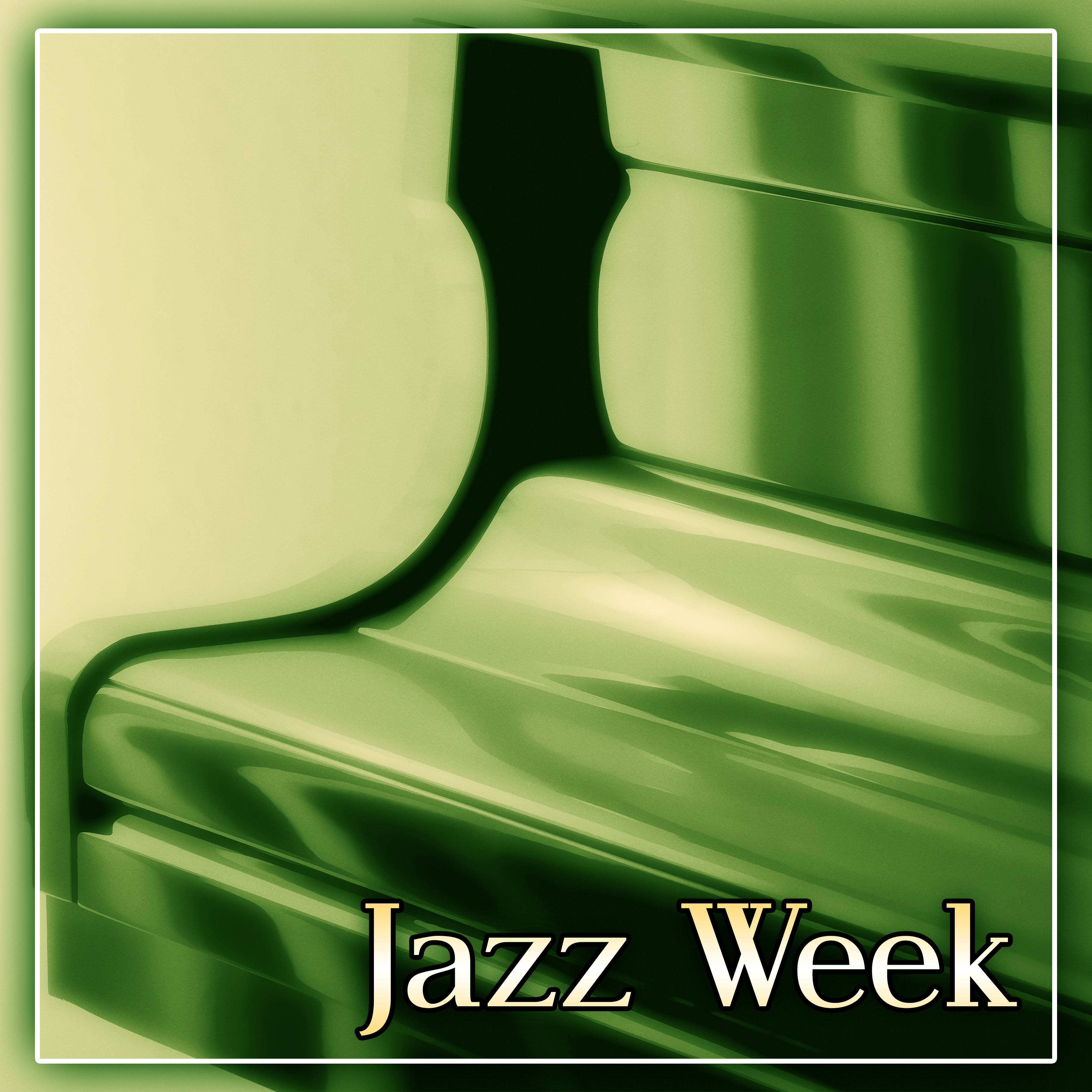 Jazz Week – Best Jazz Week Music for Restaurant, Relaxing Time for Family Dinner, Smooth Jazz, Calming Piano Bar