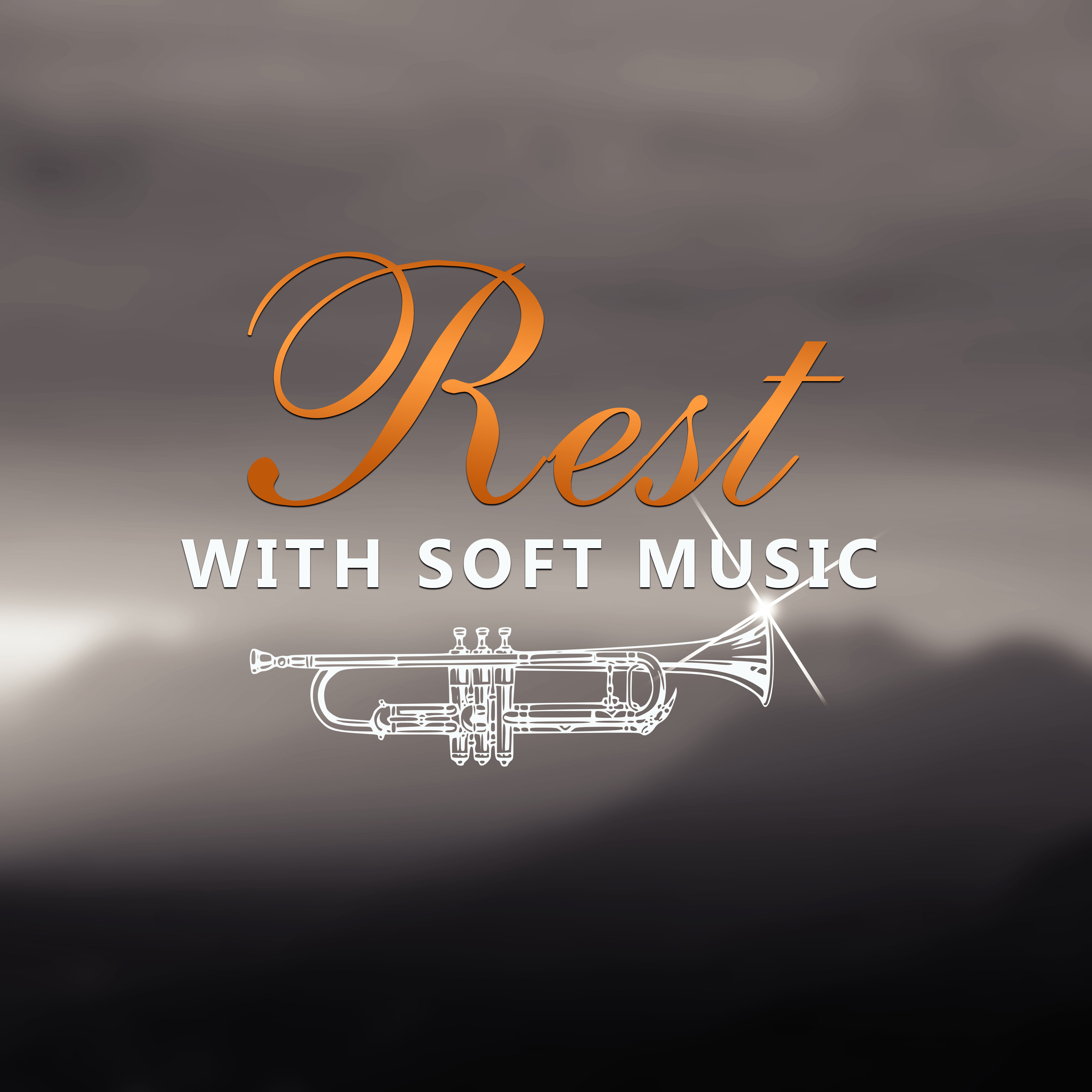 Rest with Soft Music – Gentle Jazz Music to Stress Relief, Total Relaxation, Be Happy, Calming Piano