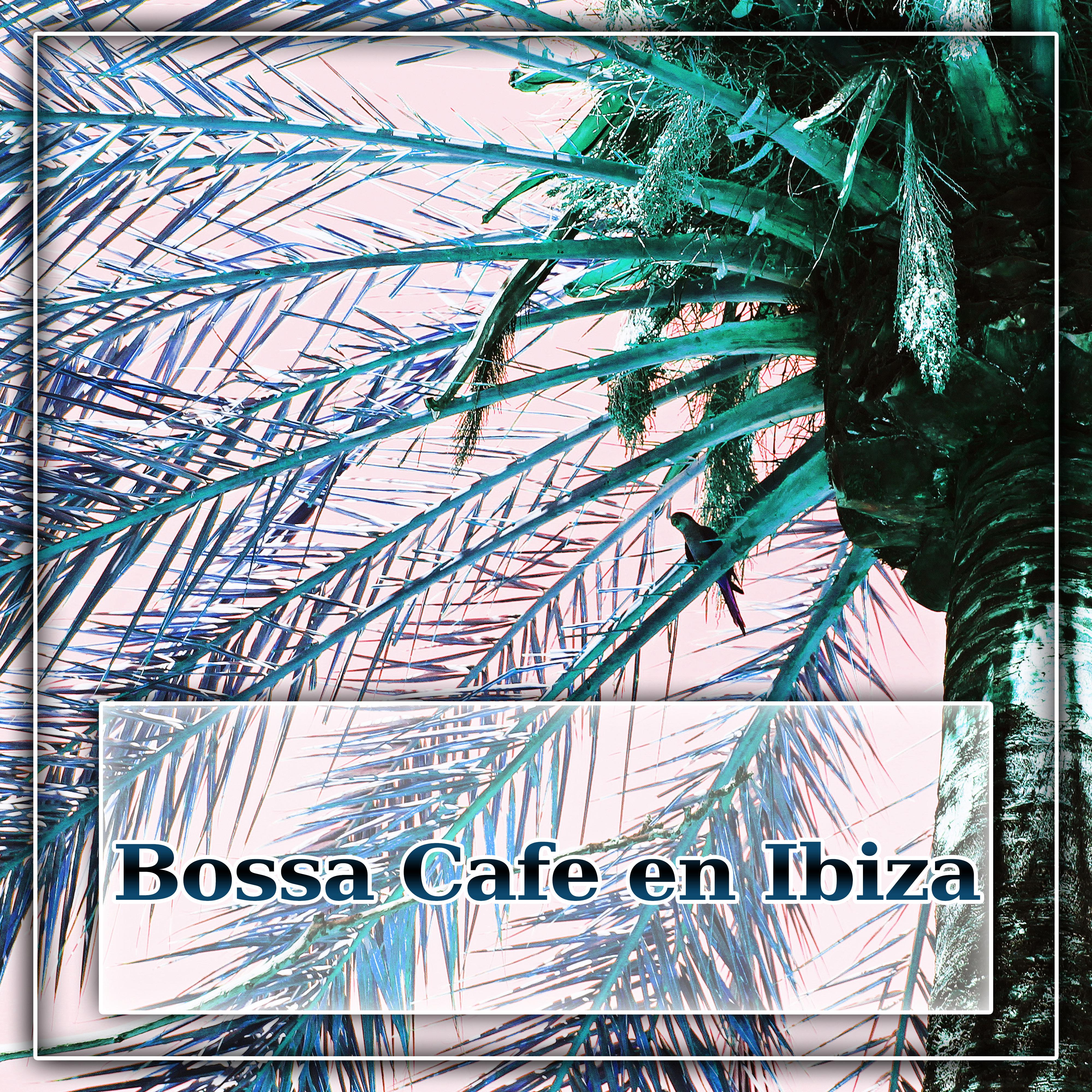 Bossa Cafe en Ibiza - After the Sun Chill Out, Amazing Beach Party, Chillout Club