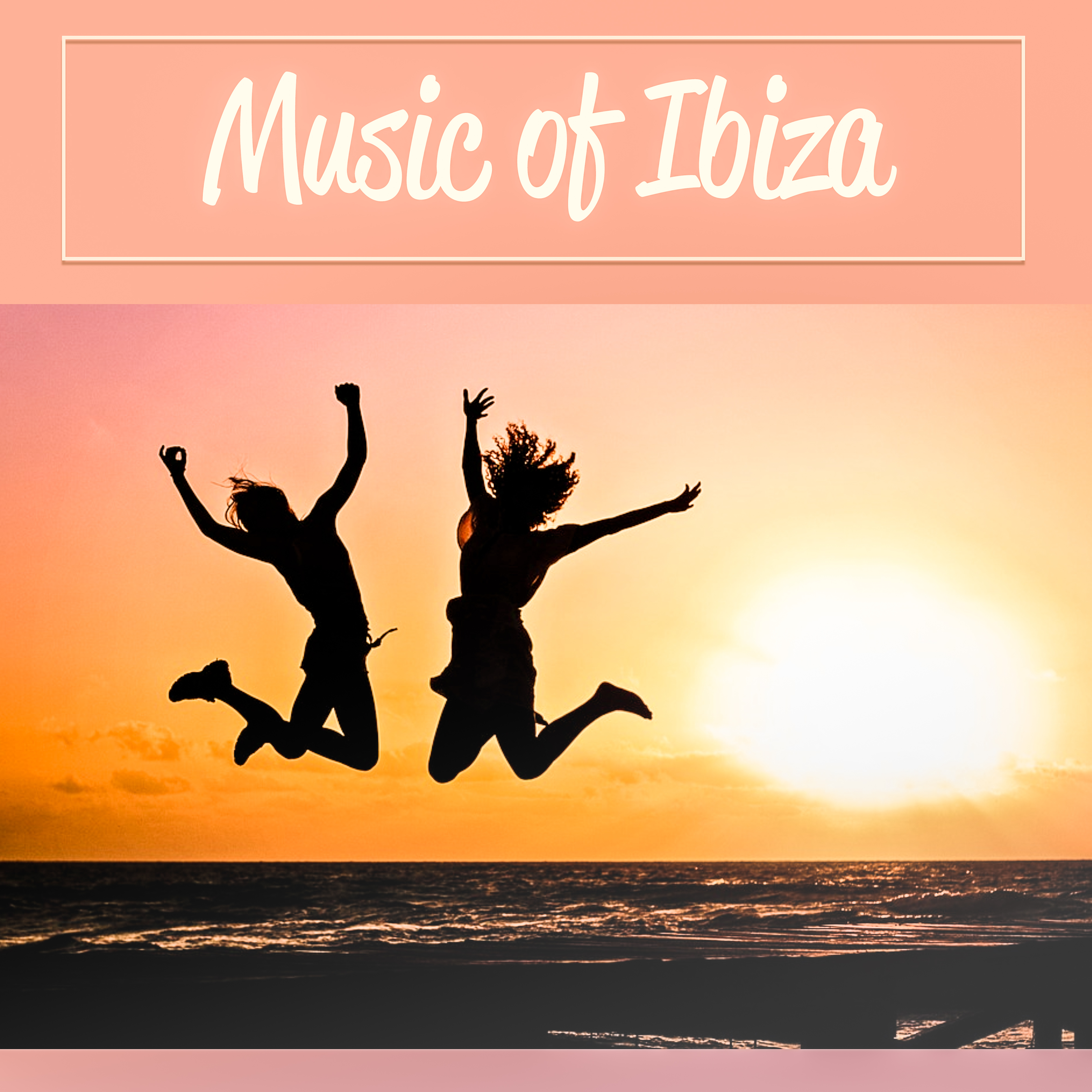 Music of Ibiza – Chill Out Music, Party Night, Best Chillout Sounds, Relaxation Vibes