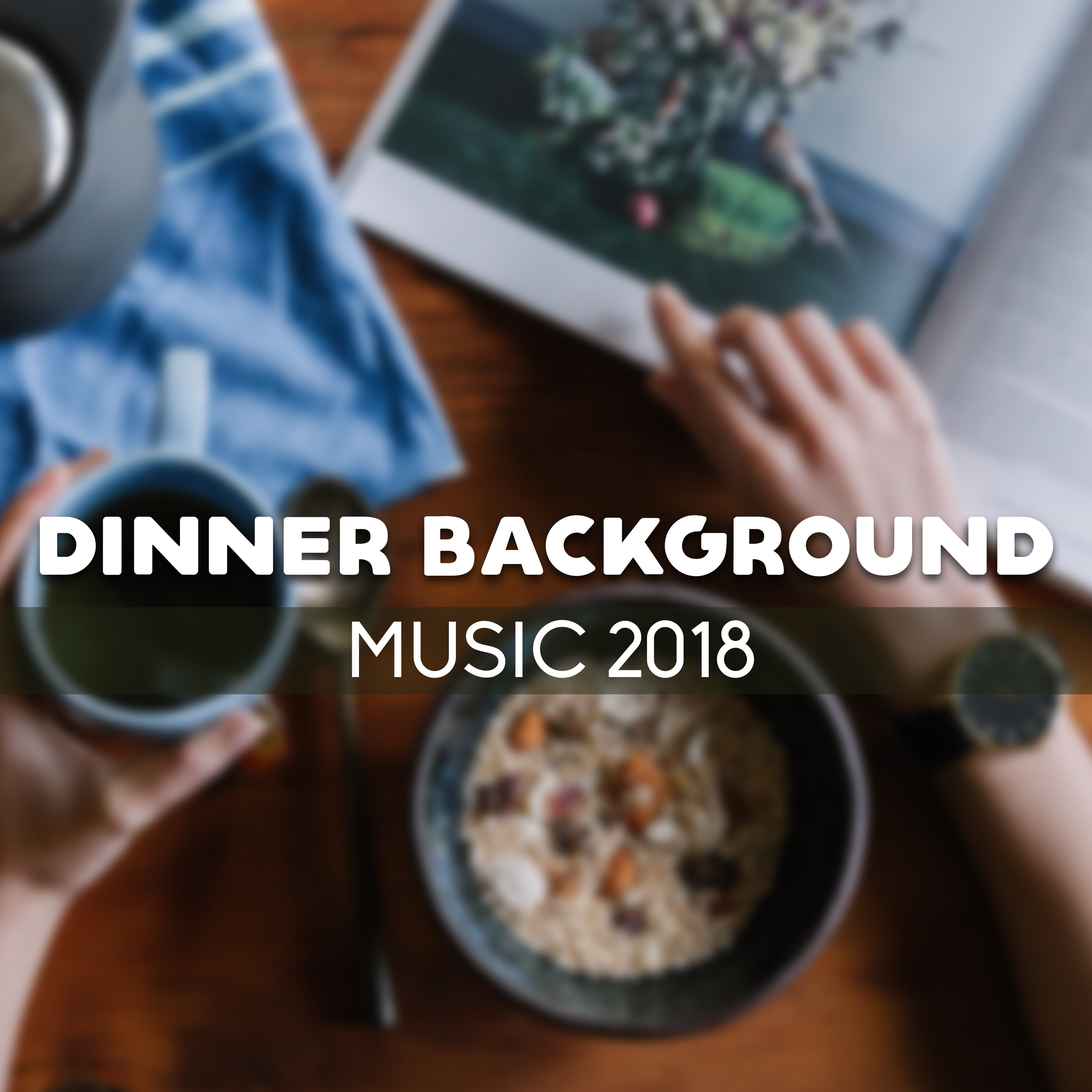 Dinner Background Music 2018