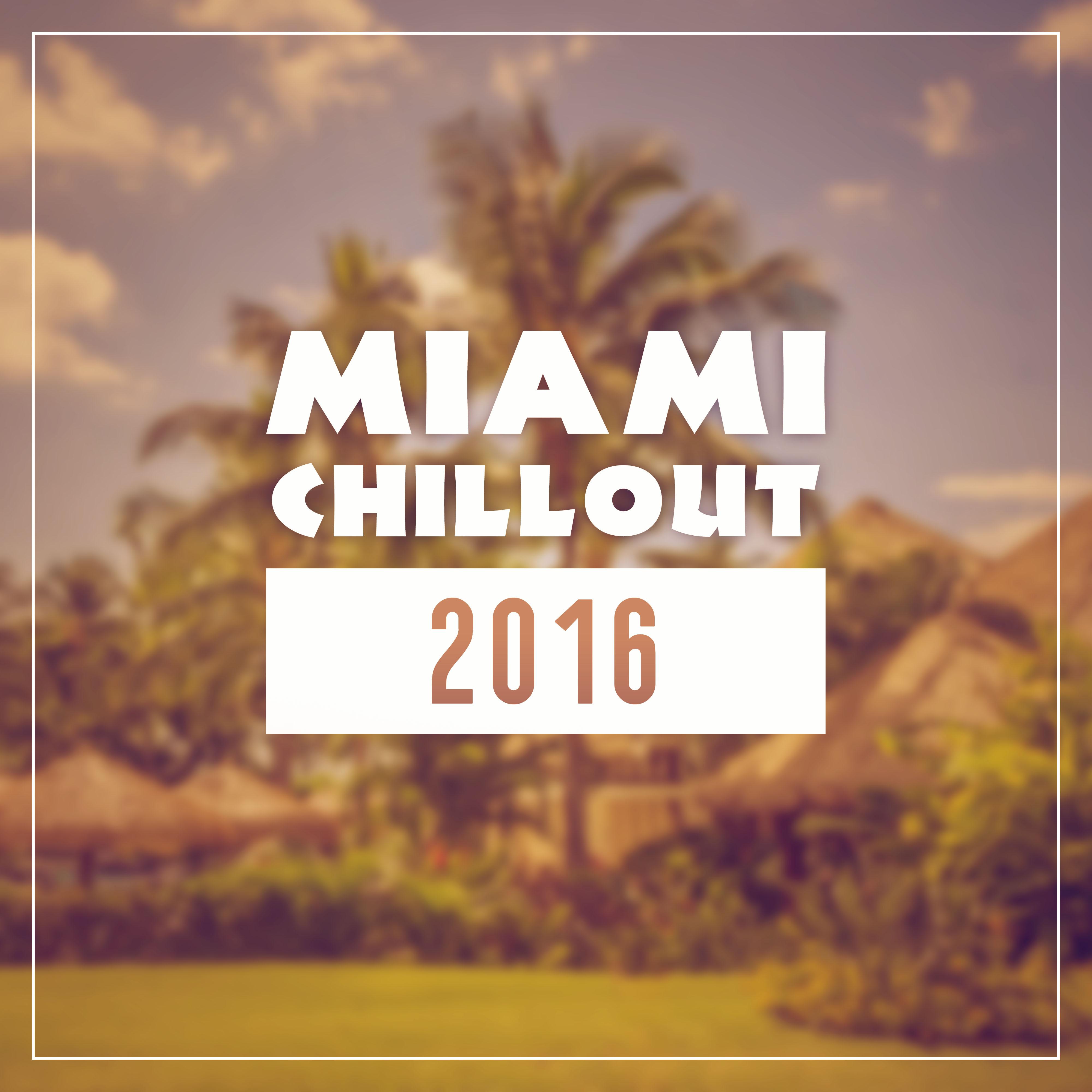 Miami Chillout 2016 – Miami Lounge, Bar on the Beach, Selected Chill Out,  Hot Music, Relaxation, Beach Music, Summer Music