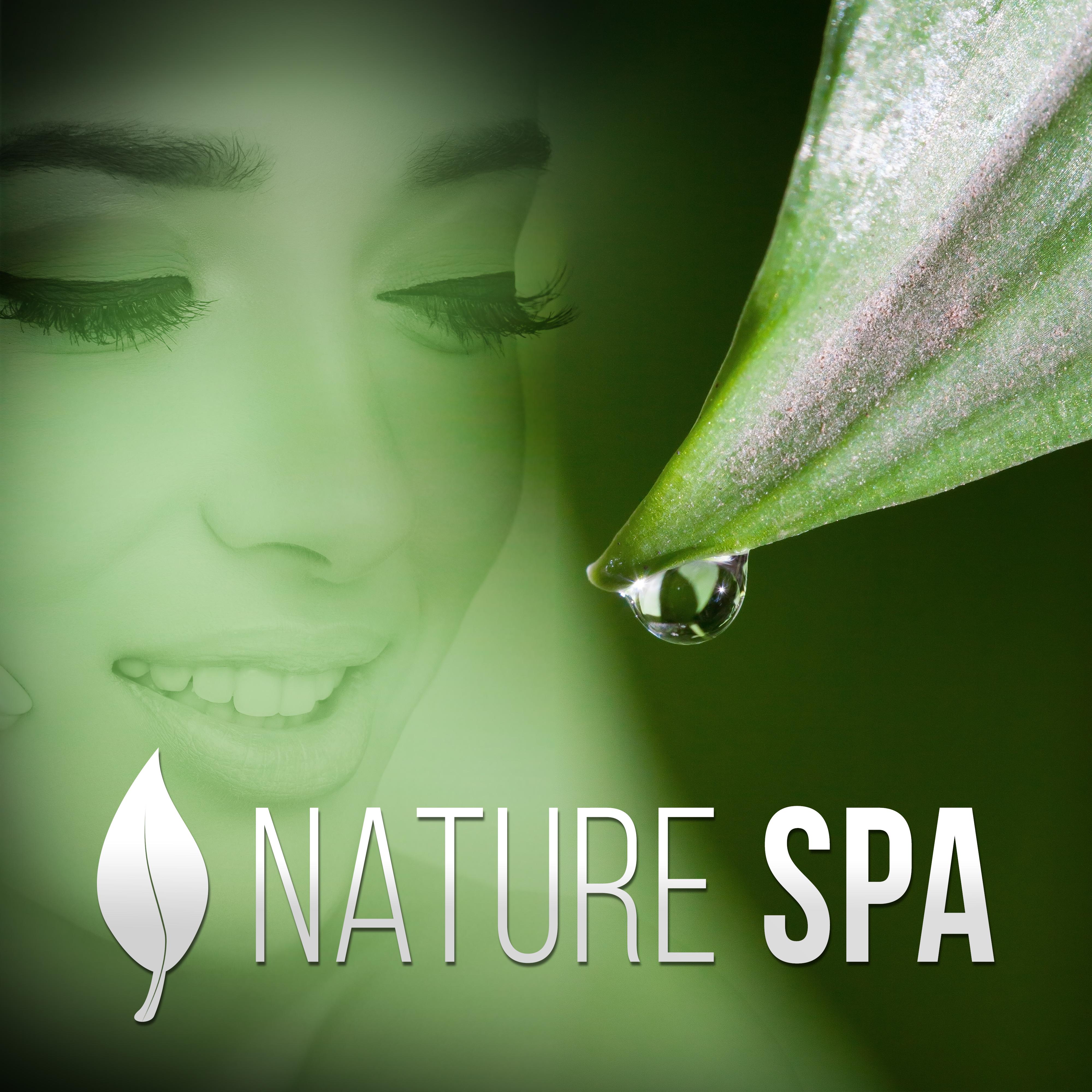 Nature Spa – Relaxing Music for Spa, Massage, Wellness, Beauty Center, Calming Sounds of Nature, Pure Massage, Deep Relax