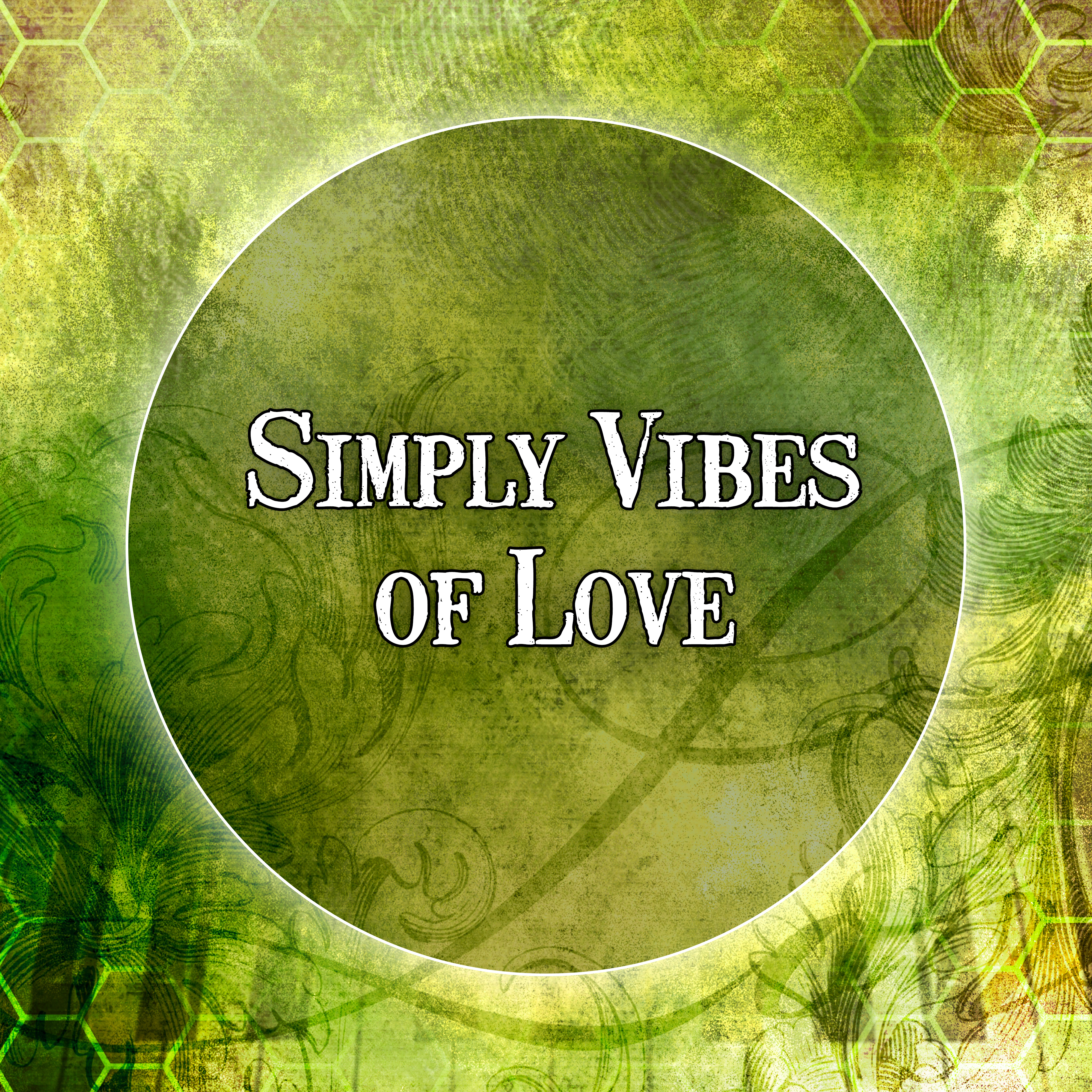 Simply Vibes of Love – Romantic and Sensual Sounds, Simply Vibes of Jazz Music for Lovers, Most Streaming Sounds
