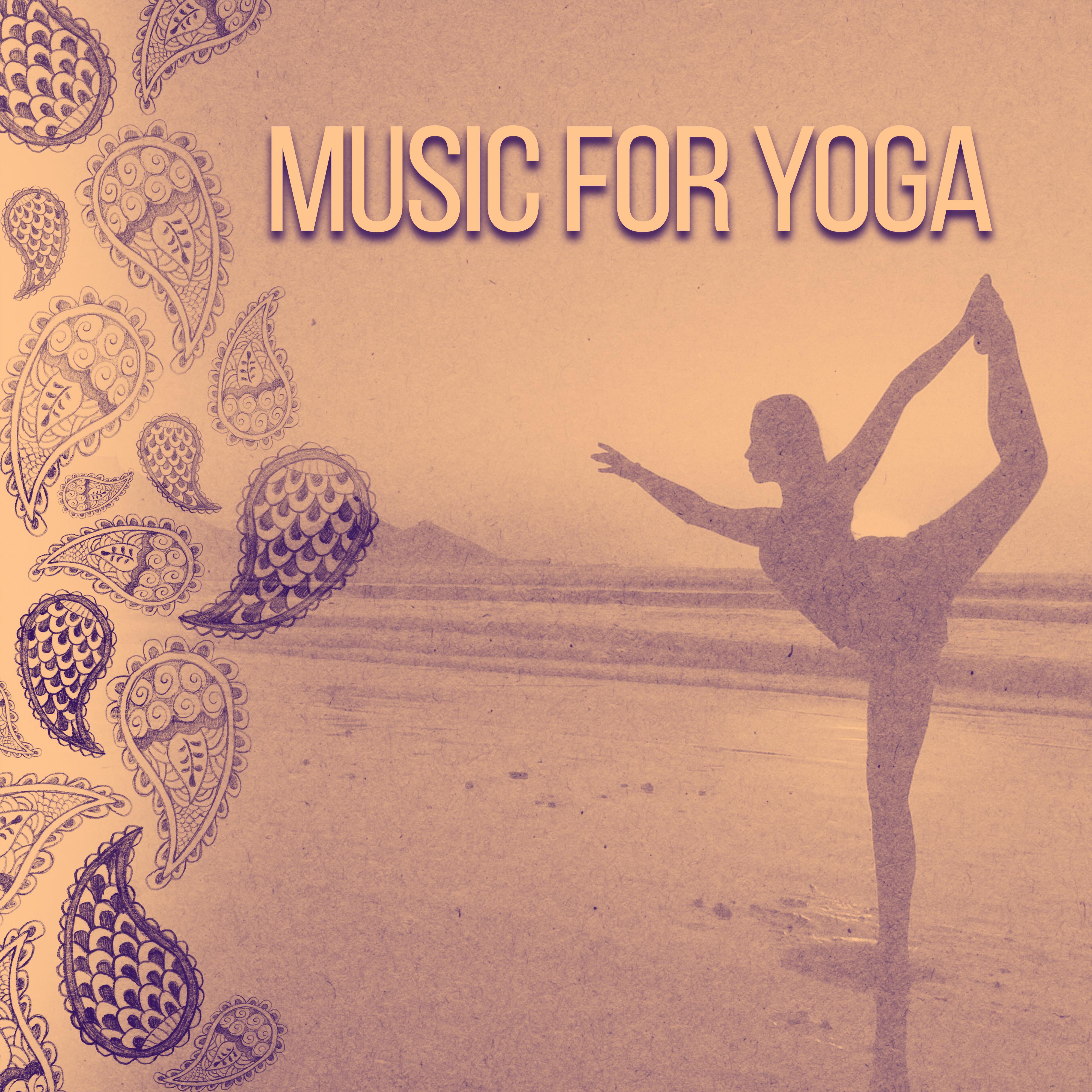 Music for Yoga – Calm Music for Meditation, Exercise Your Mind, Relaxing Time