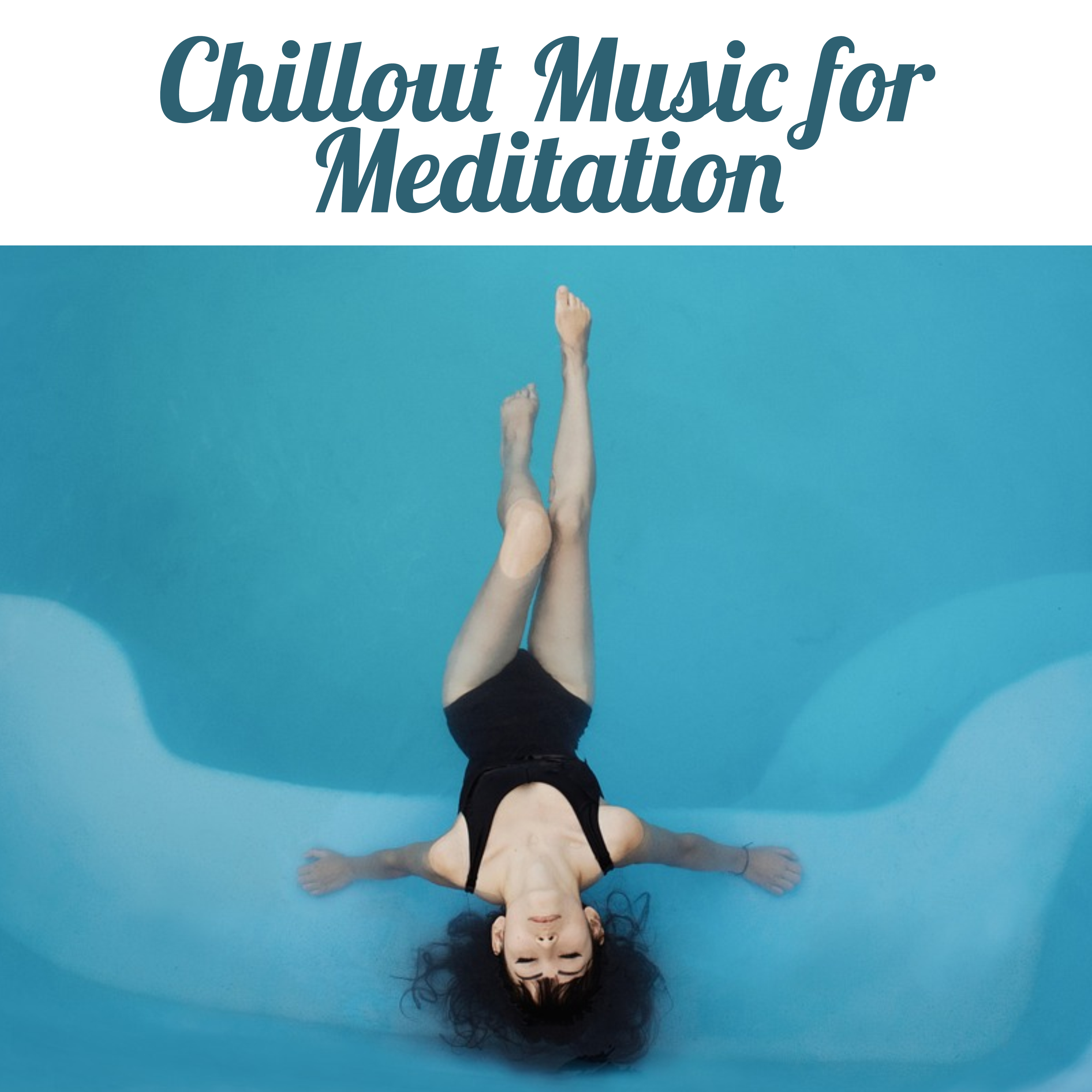 Chillout Music for Meditation – Best Chillout Music, Calming Sounds to Relax, Meditation Music, Relaxing Sounds
