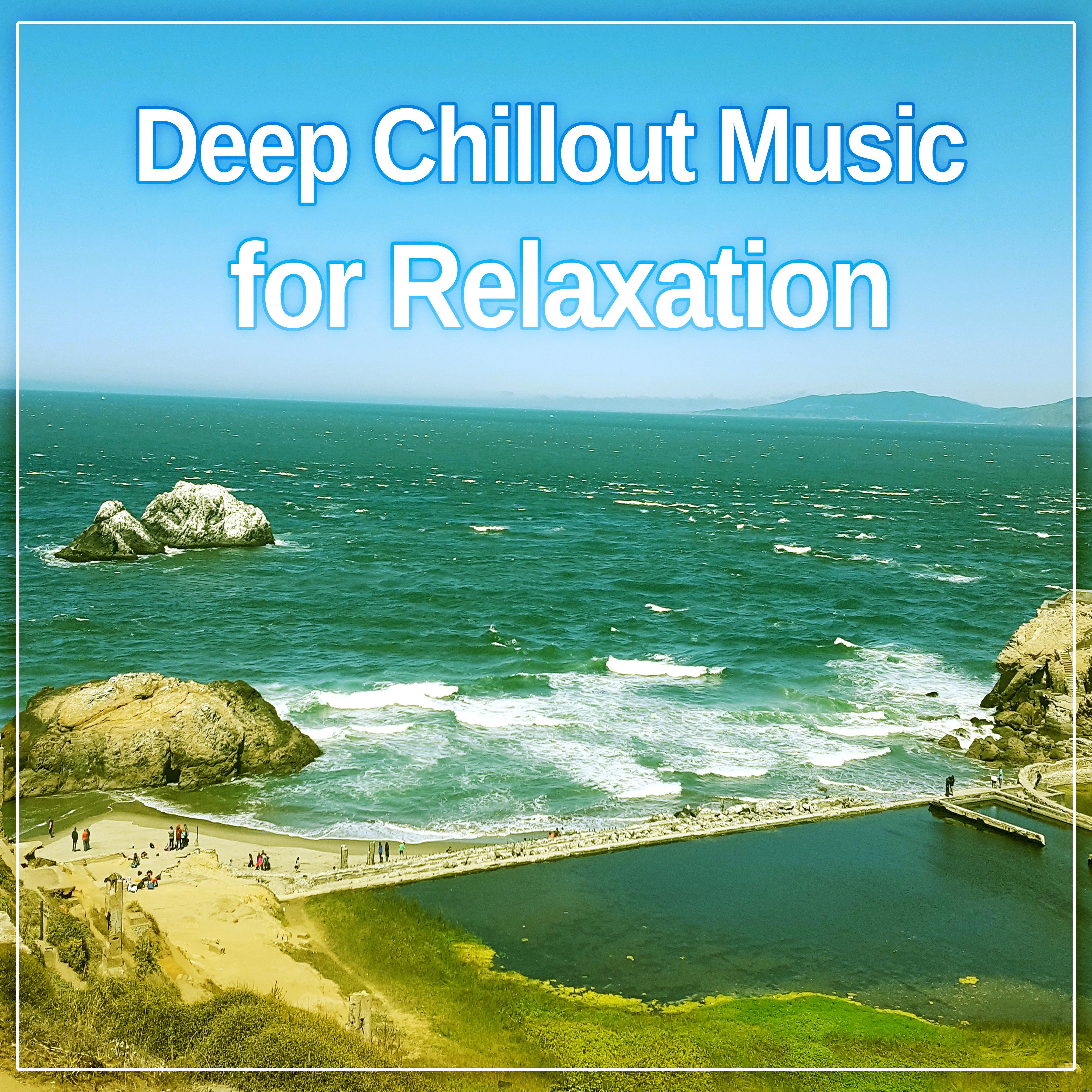 Deep Chillout Music for Relaxation – Soft Chill Sounds, Relaxing Music to Rest, Chill Out Music, Calming Sounds