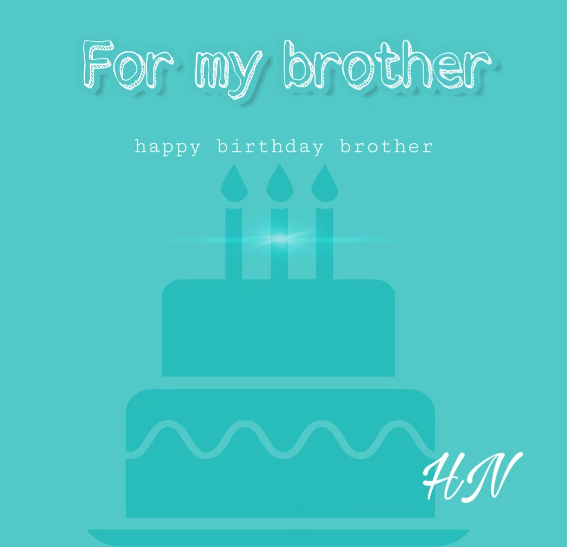 For my brother