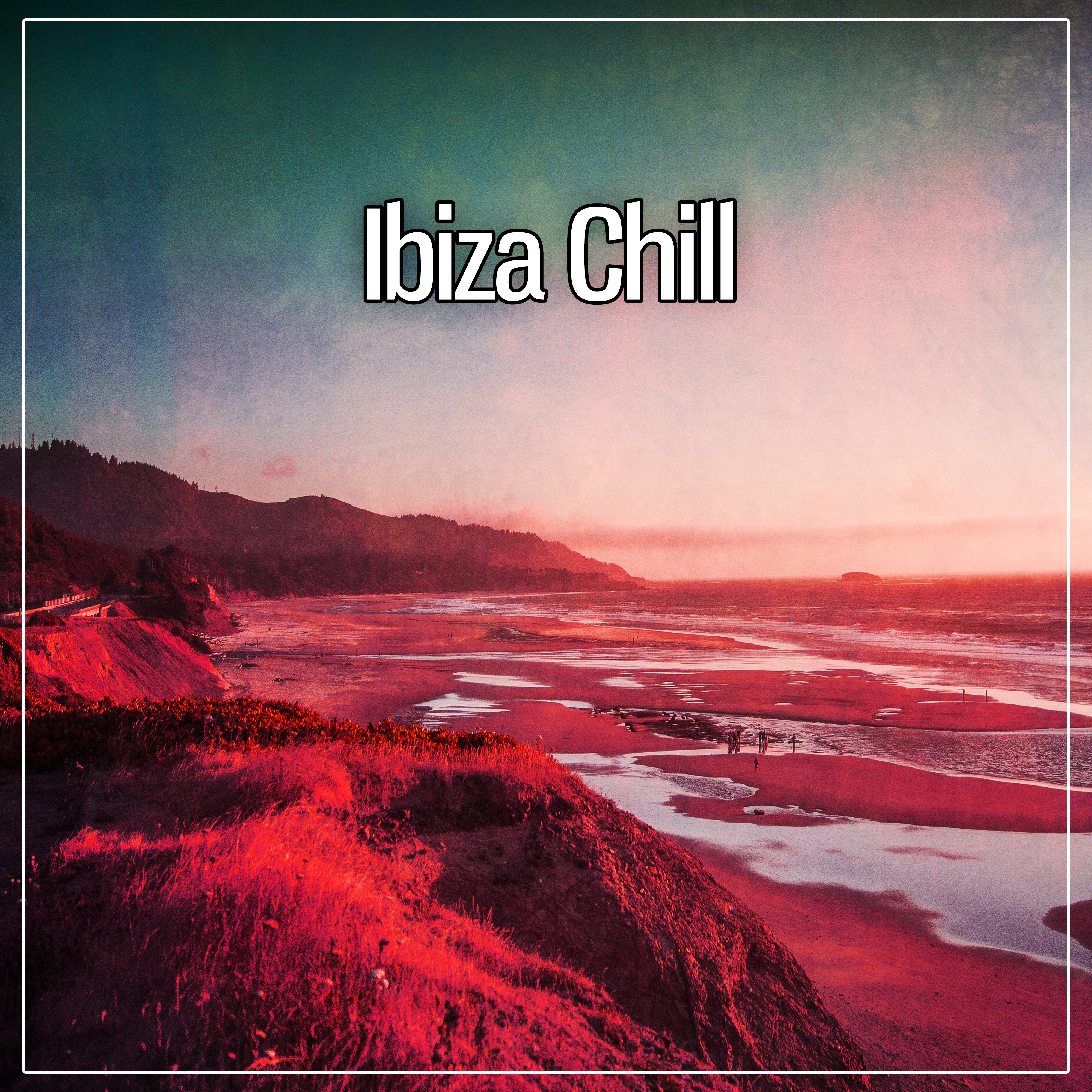 Ibiza Chill – Best Chillout Music, Party Time, Electronic Music, Beach Lounge, **** Dance