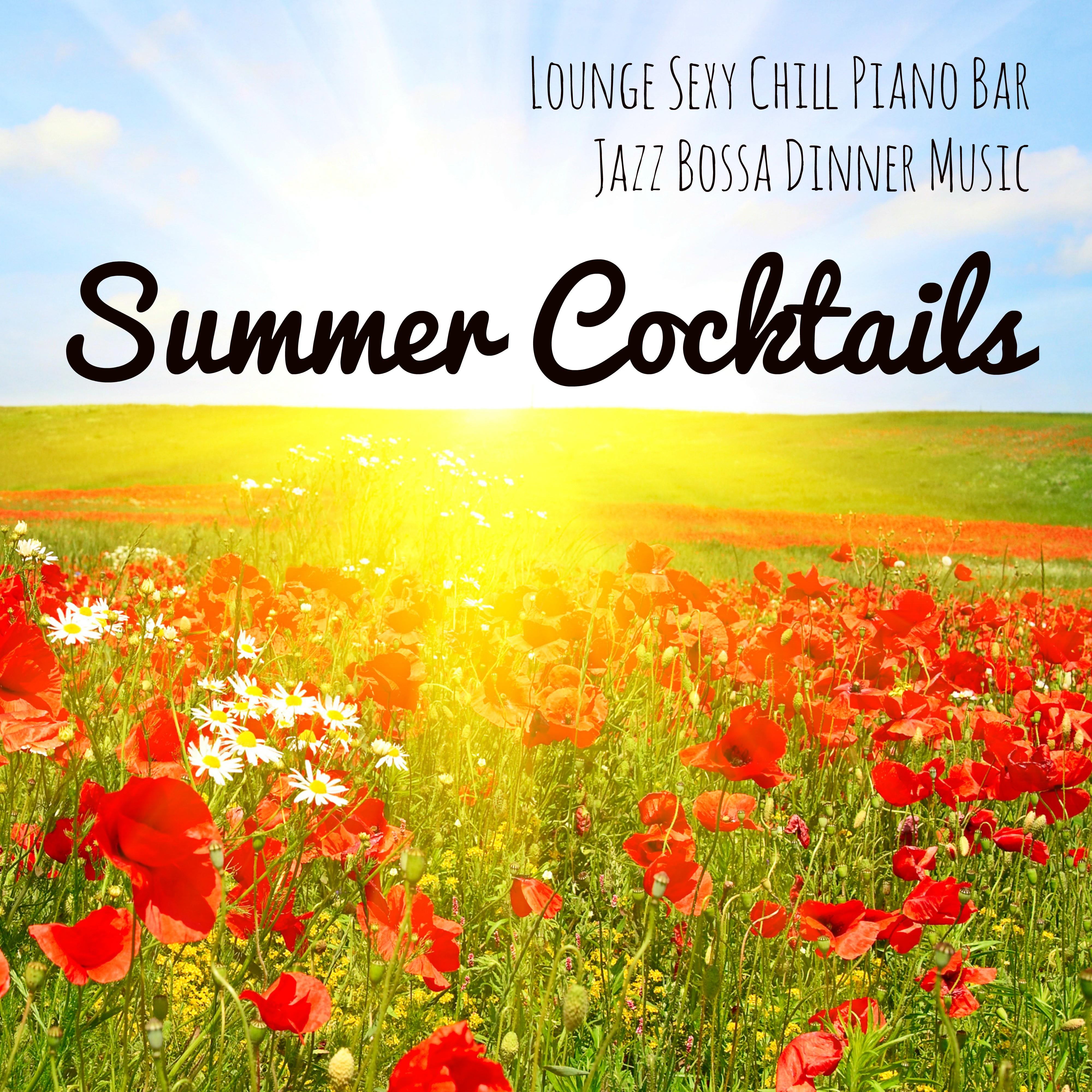 Summer Cocktails - Lounge **** Chill Piano Bar Jazz Bossa Dinner Music for Sweet Atmosphere