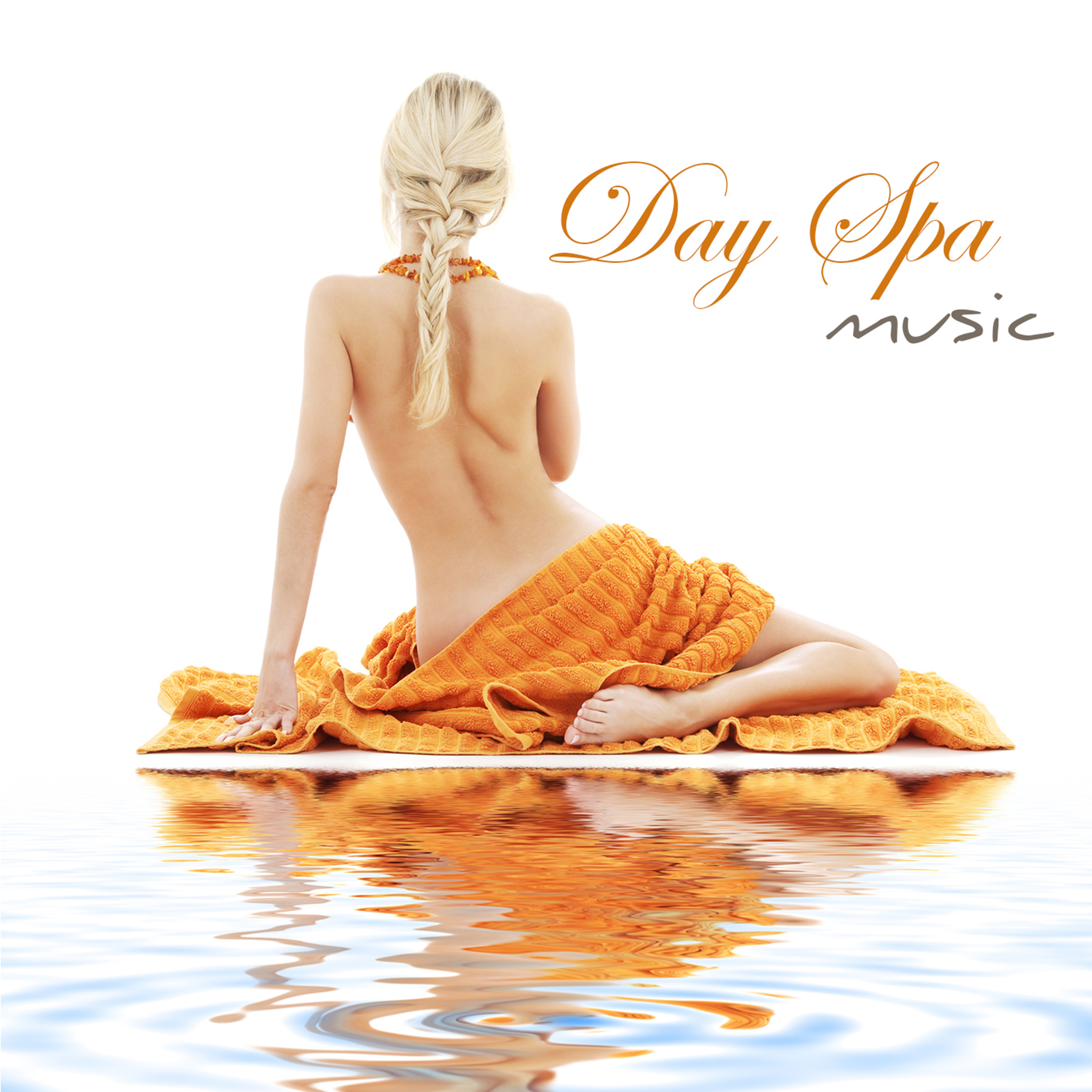 Day Spa Music Chill Out Relaxation – Soothing and Relaxing Nature Music for Spa Day, Spa Treatments in Luxury Spa & Health Spa