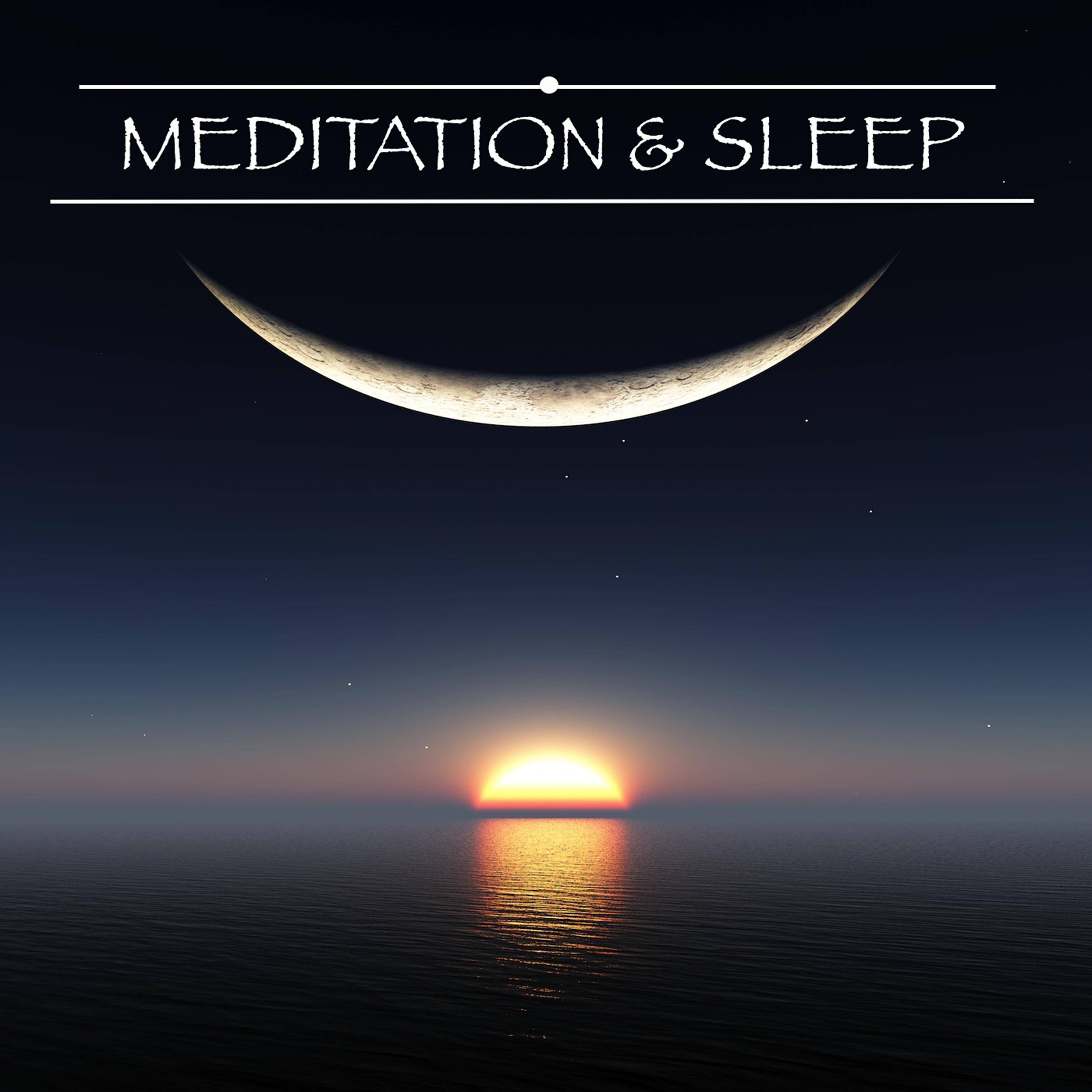 Meditation & Sleep - Relaxation Sleeping Mindfulness Meditation Music, Relaxing Mind Music for Good Night, Sleeping and Dreaming