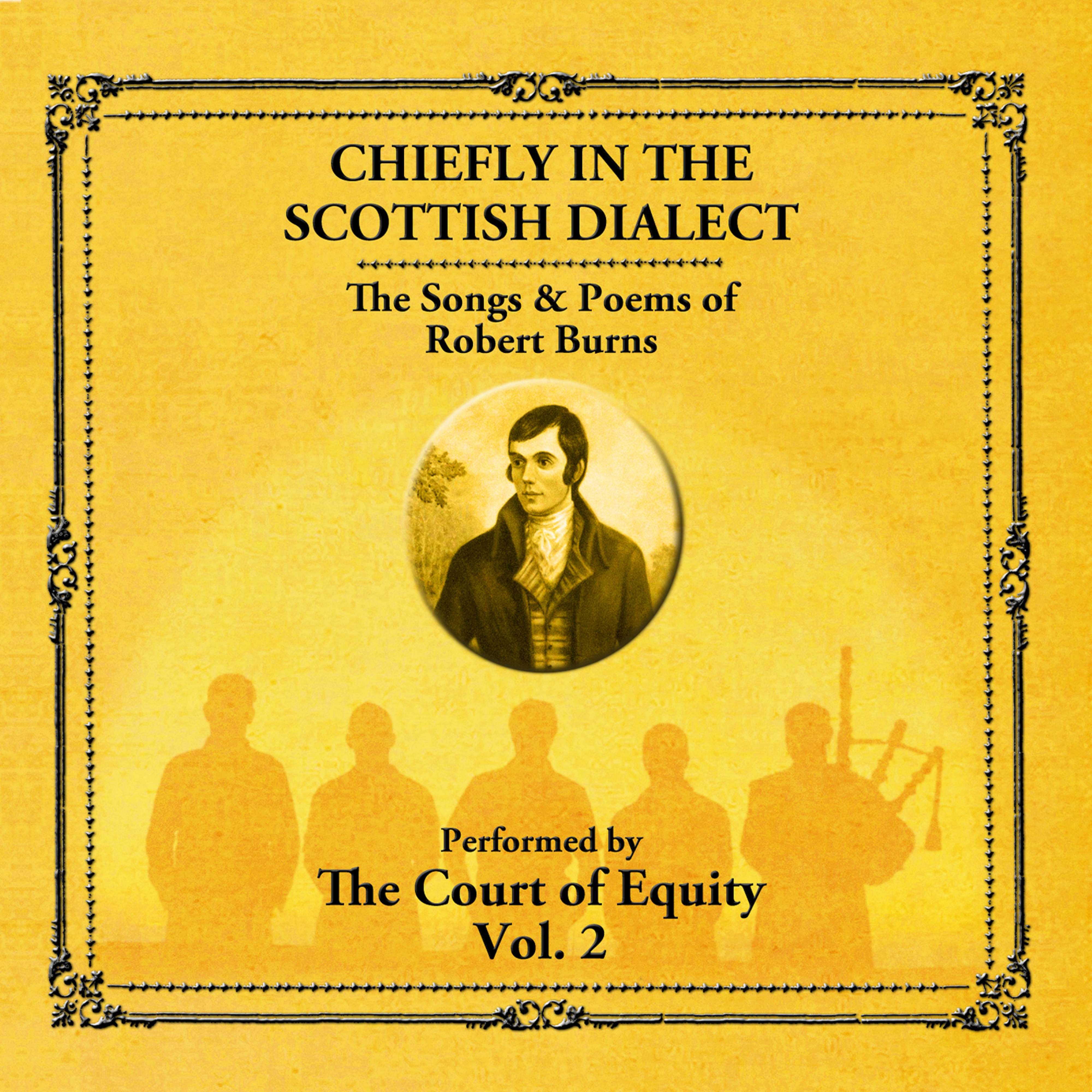 Chiefly In the Scottish Dialect, Vol. 2 (The Songs and Poems of Robert Burns)