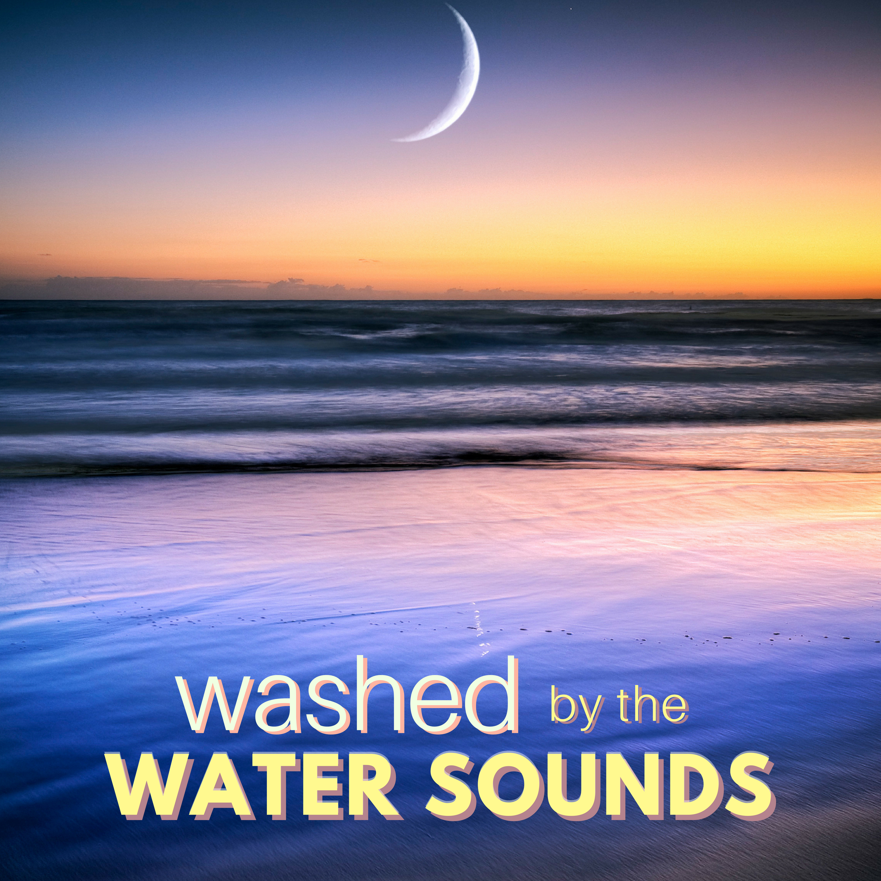 Washed by the Water Sounds