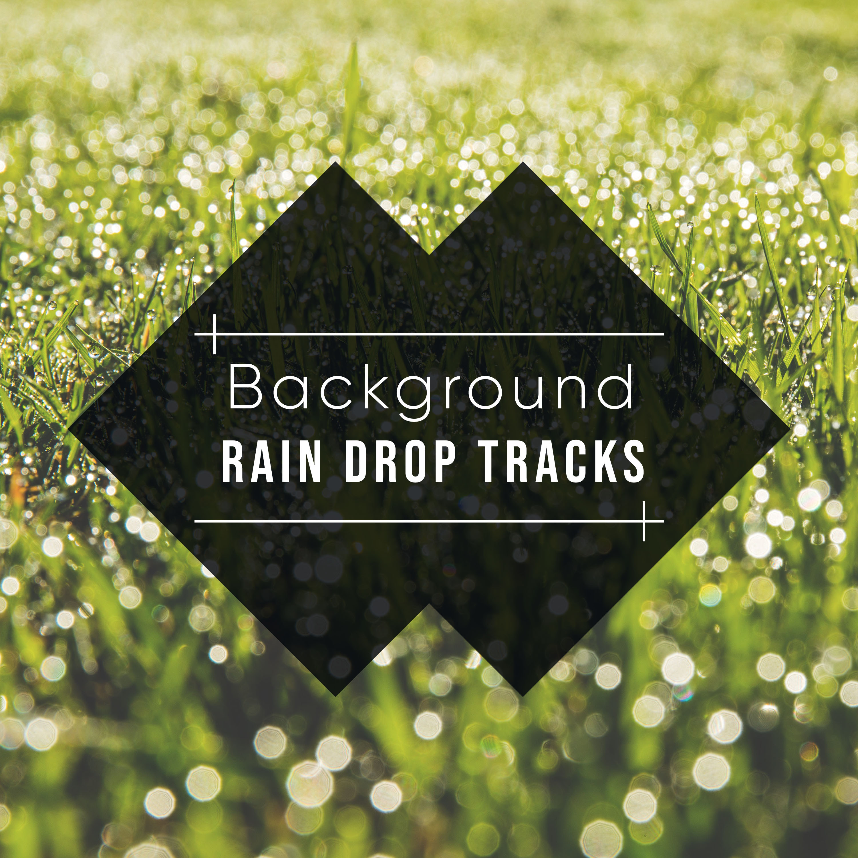 #12 Background Rain Drop Tracks