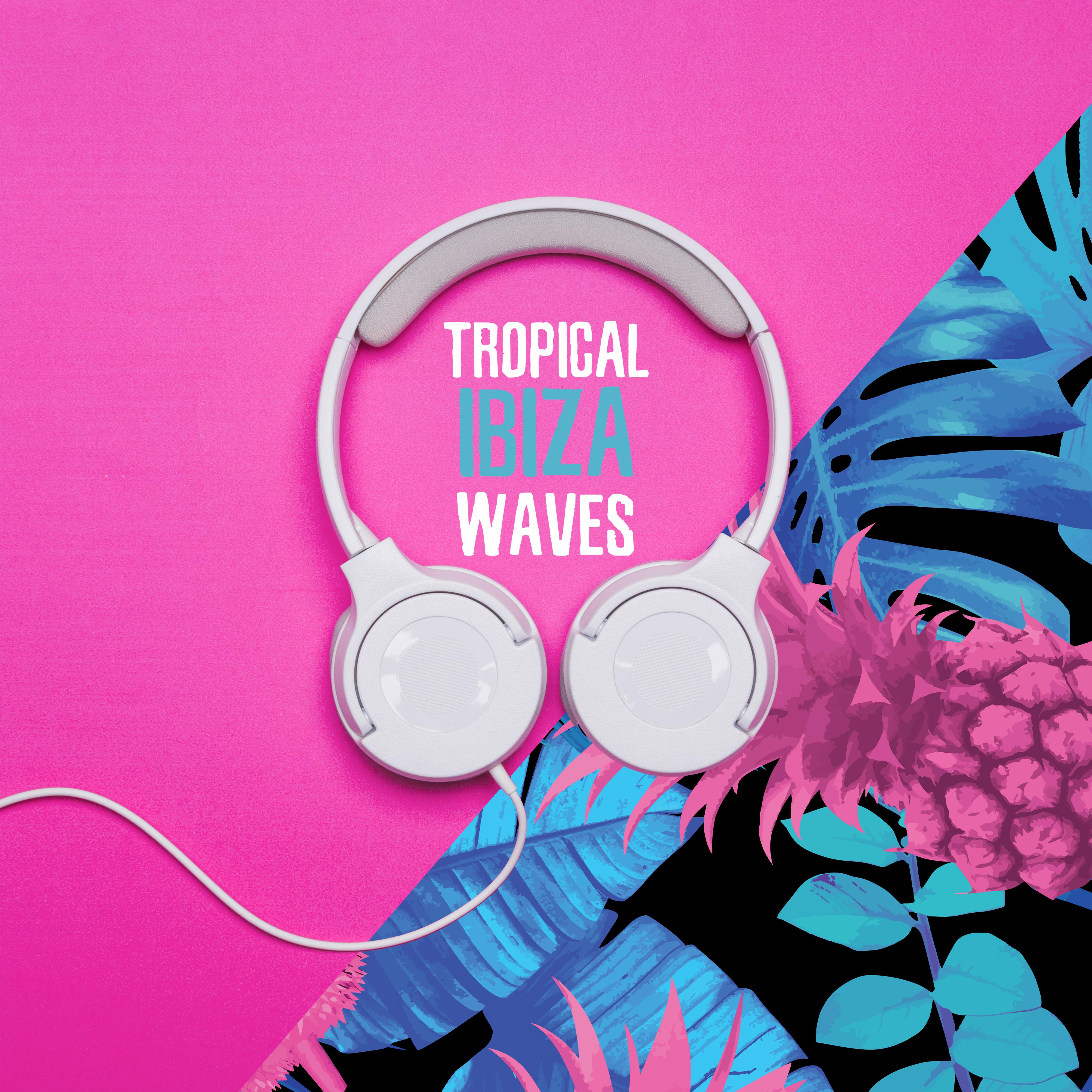 Tropical Ibiza Waves