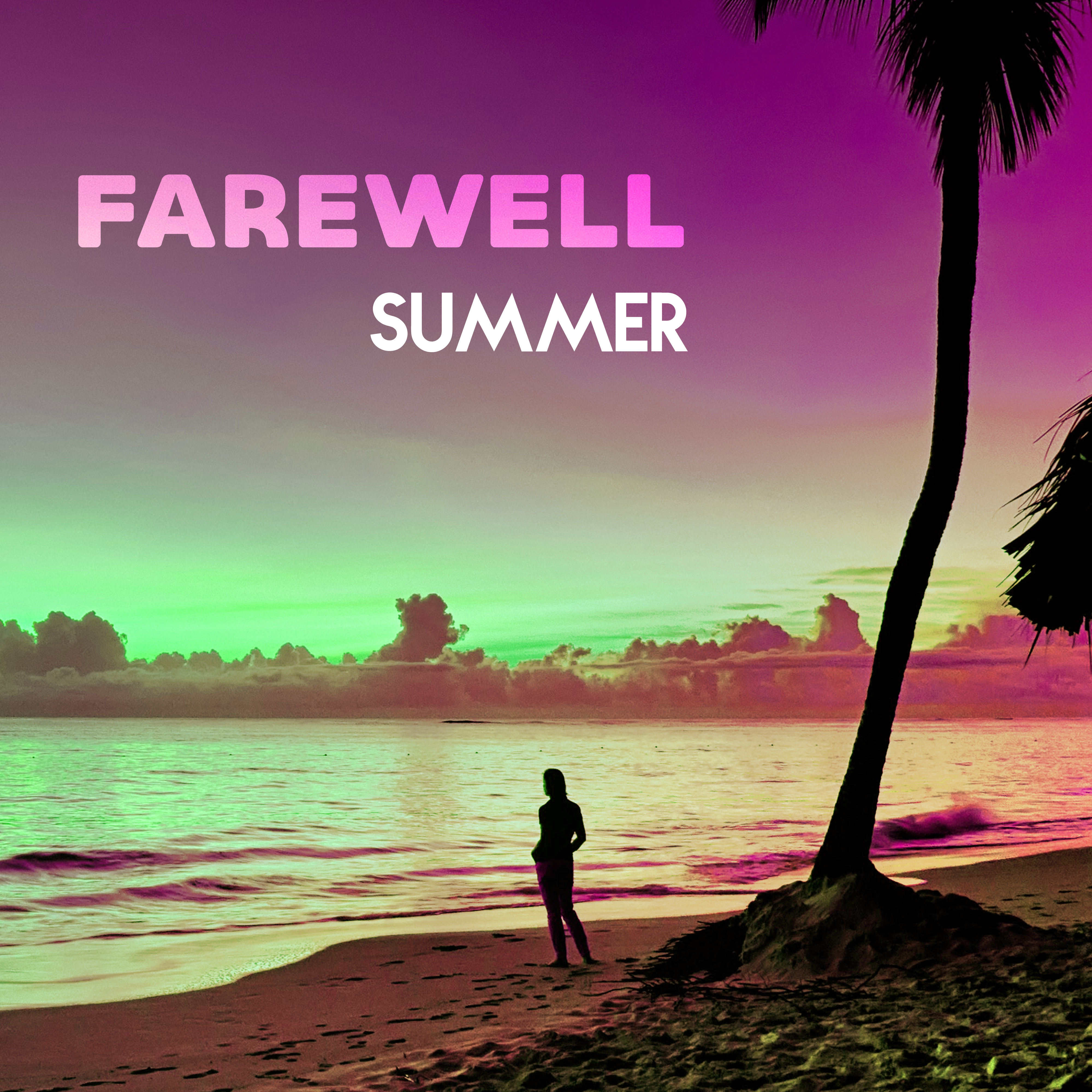 Farewell Summer – Chillout Music, Summer Hits, Relaxing Music, Holiday Memories