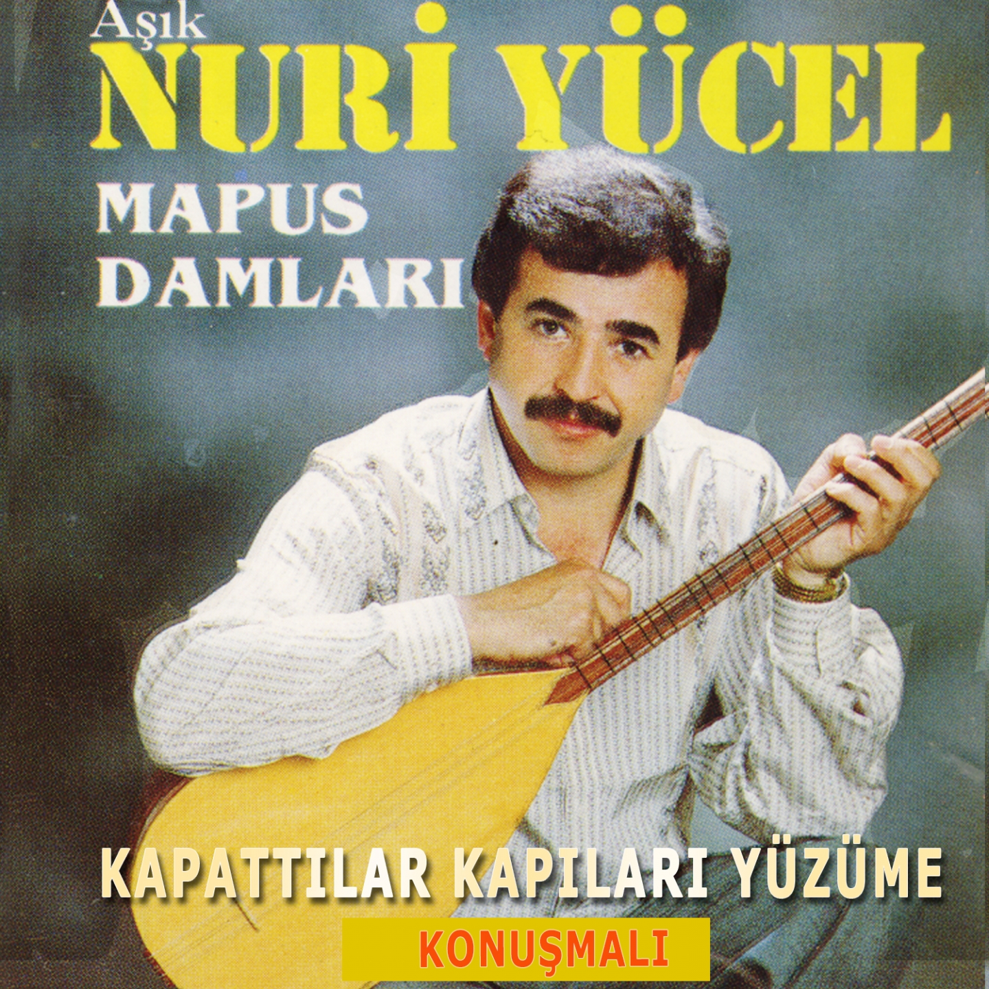 Mapus Damları / Kapattılar Kapıları Yüzüme (Konuşmalı)