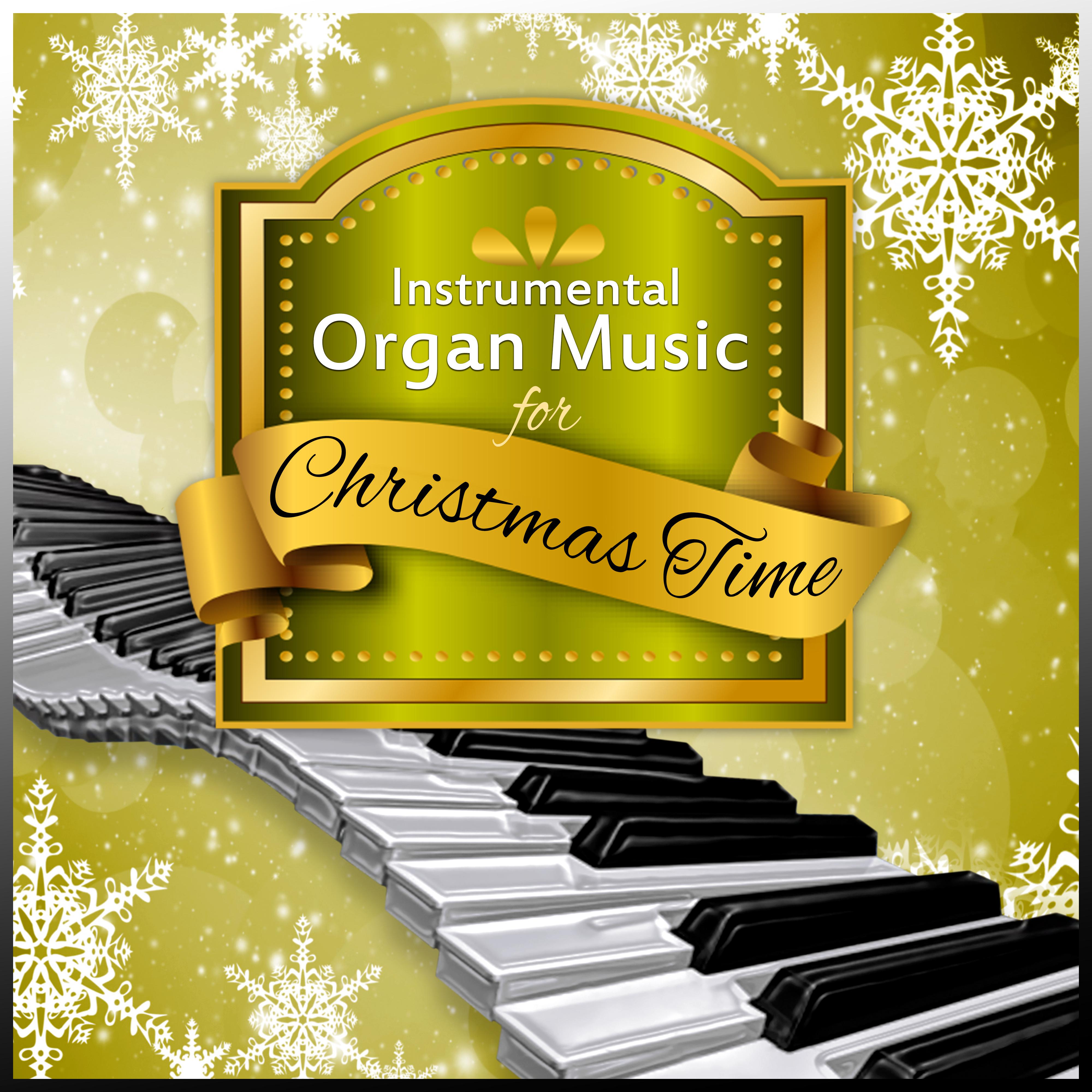 Classical Christmas Carols – Instrumental Organ Music for Christmas Time