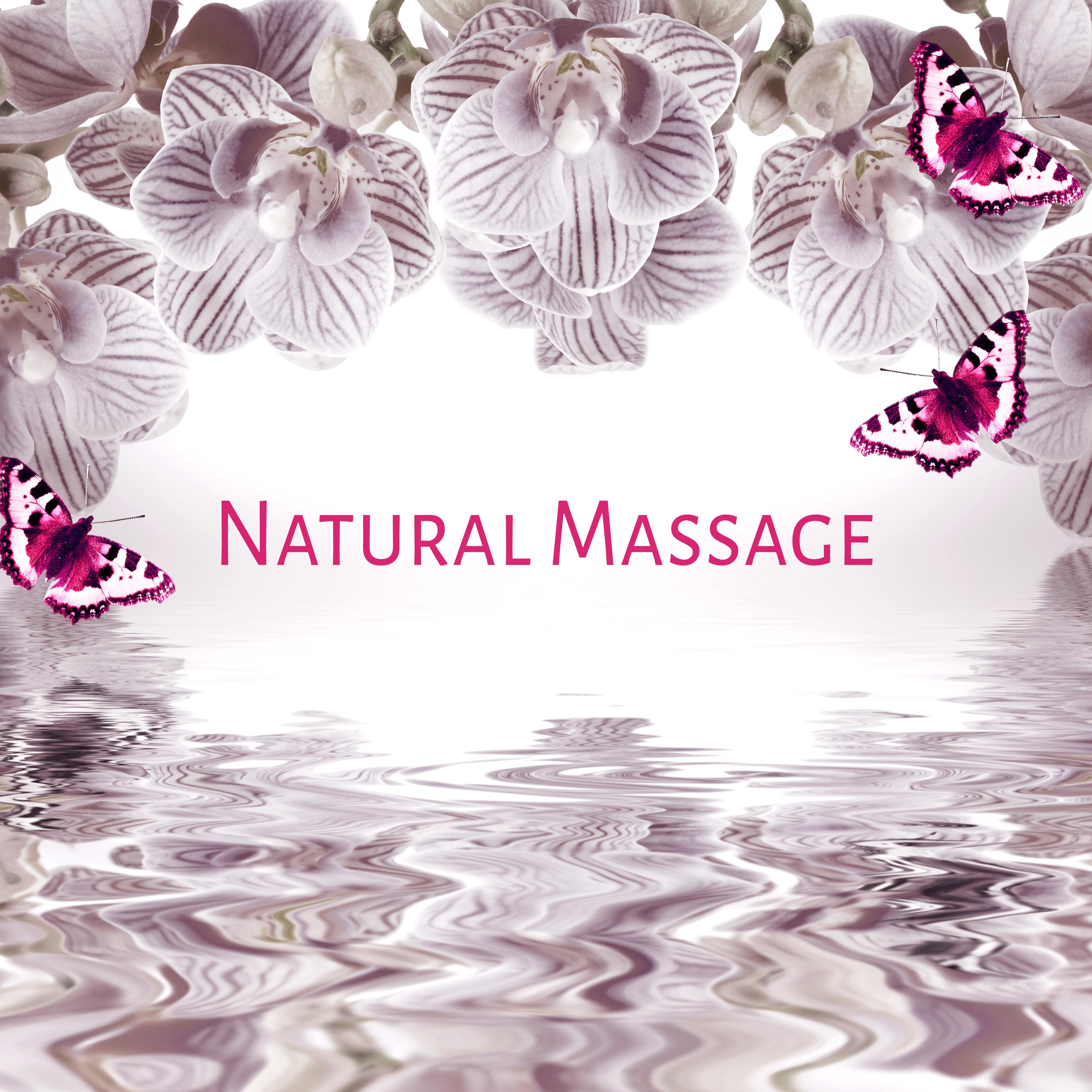 Natural Massage - Nature Sounds for Massage Therapy & Intimate Moments, Sensual Massage Music for Aromatherapy, Spa Massage, New Age