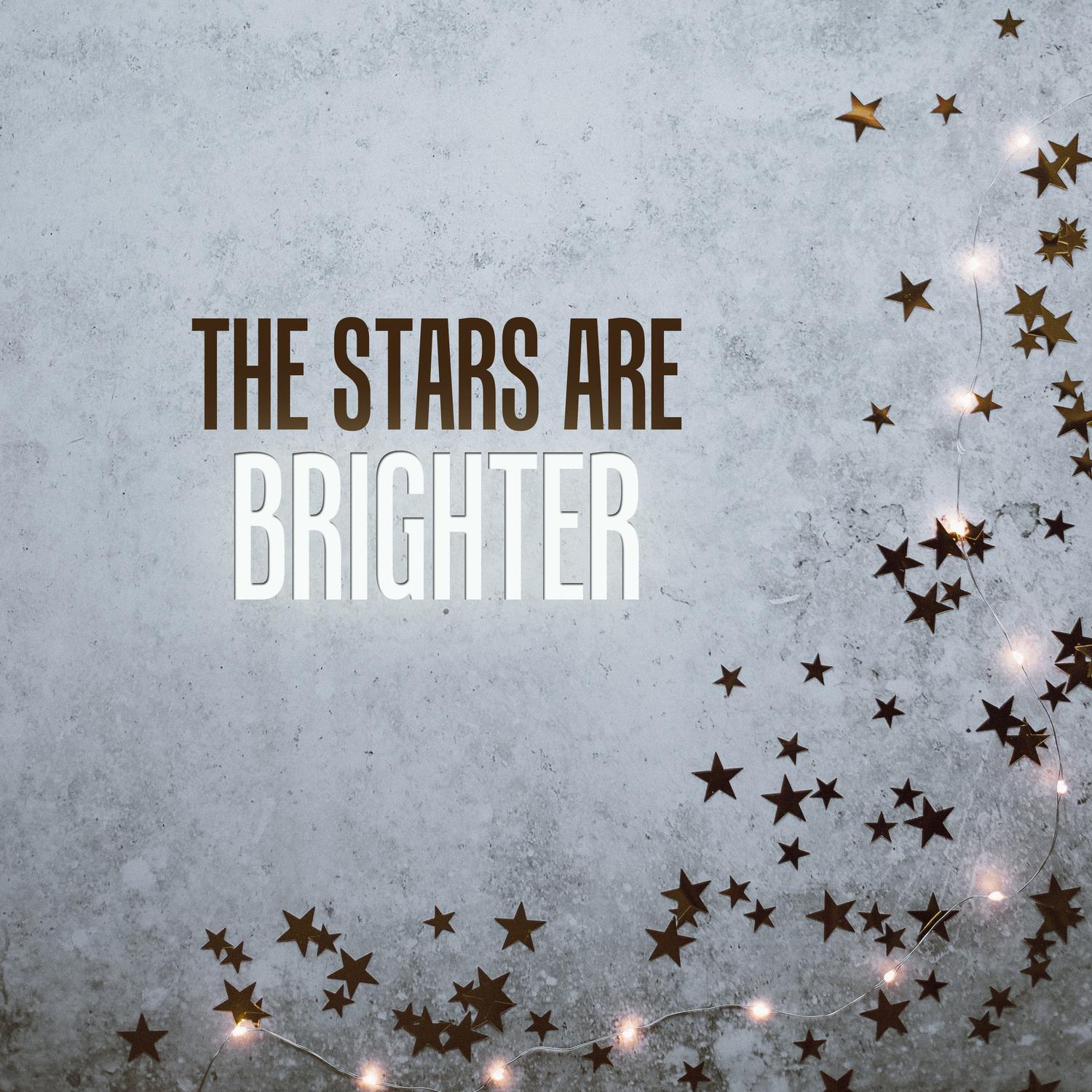 The Stars Are Brighter