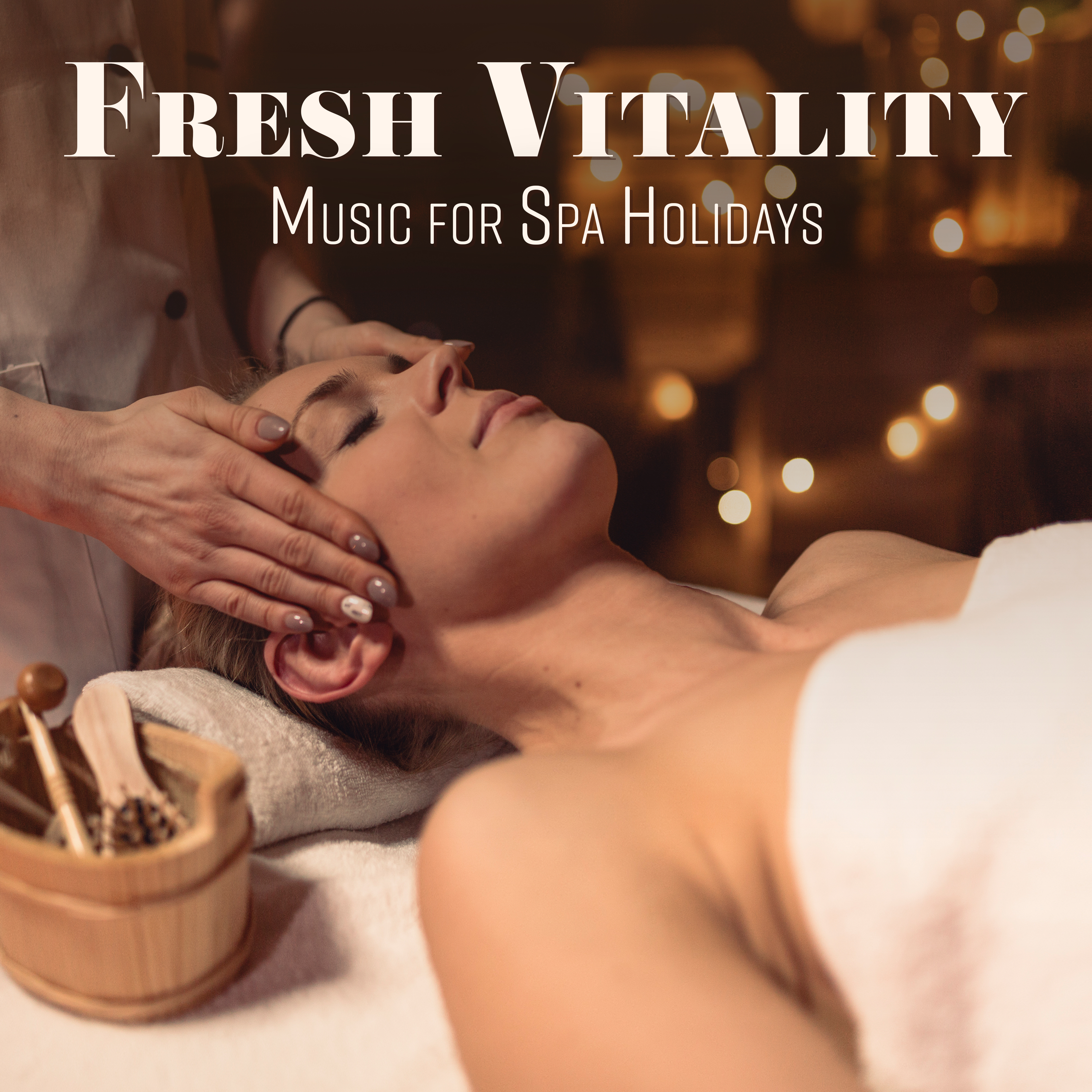 Fresh Vitality: Music for Spa Holidays