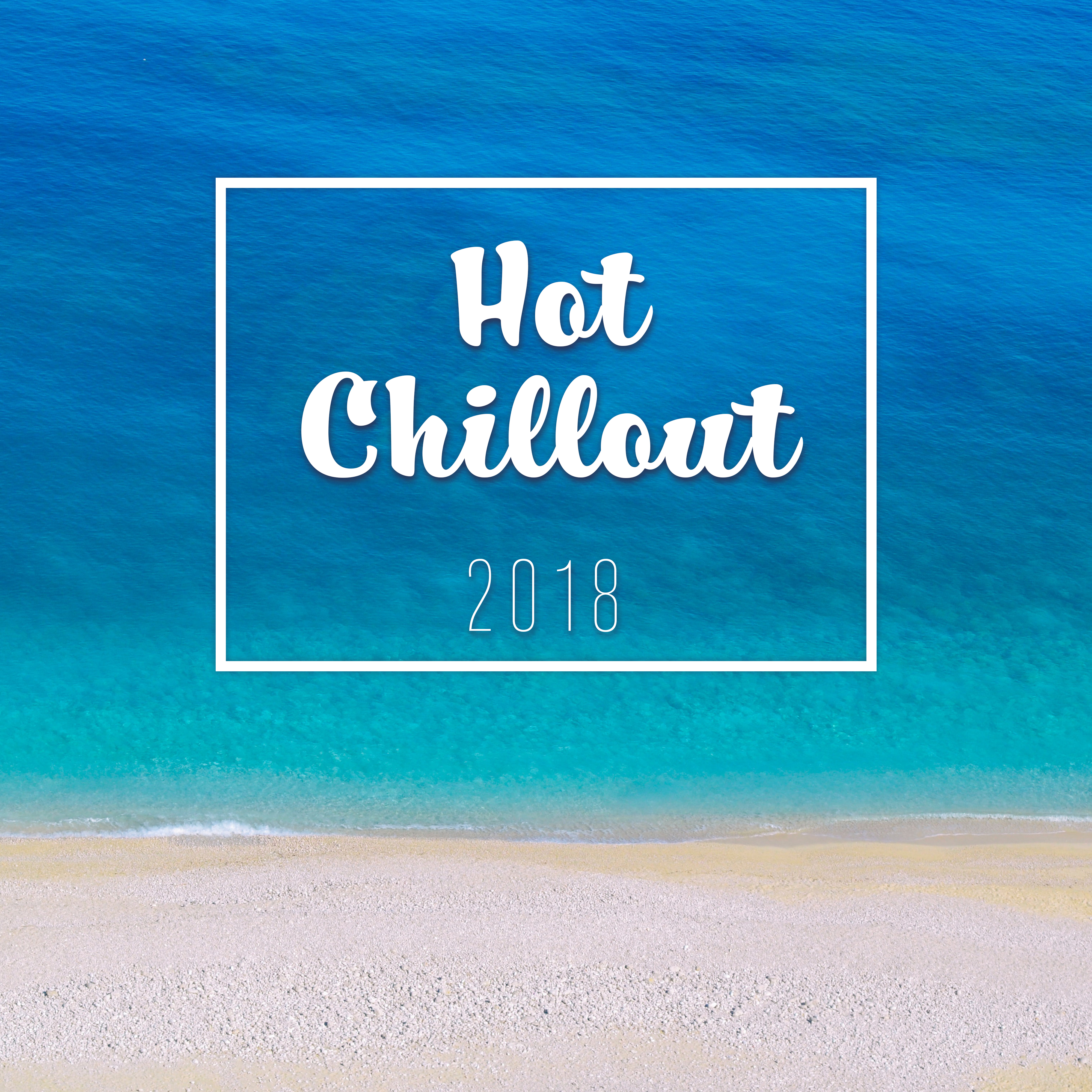 Hot Chillout 2018
