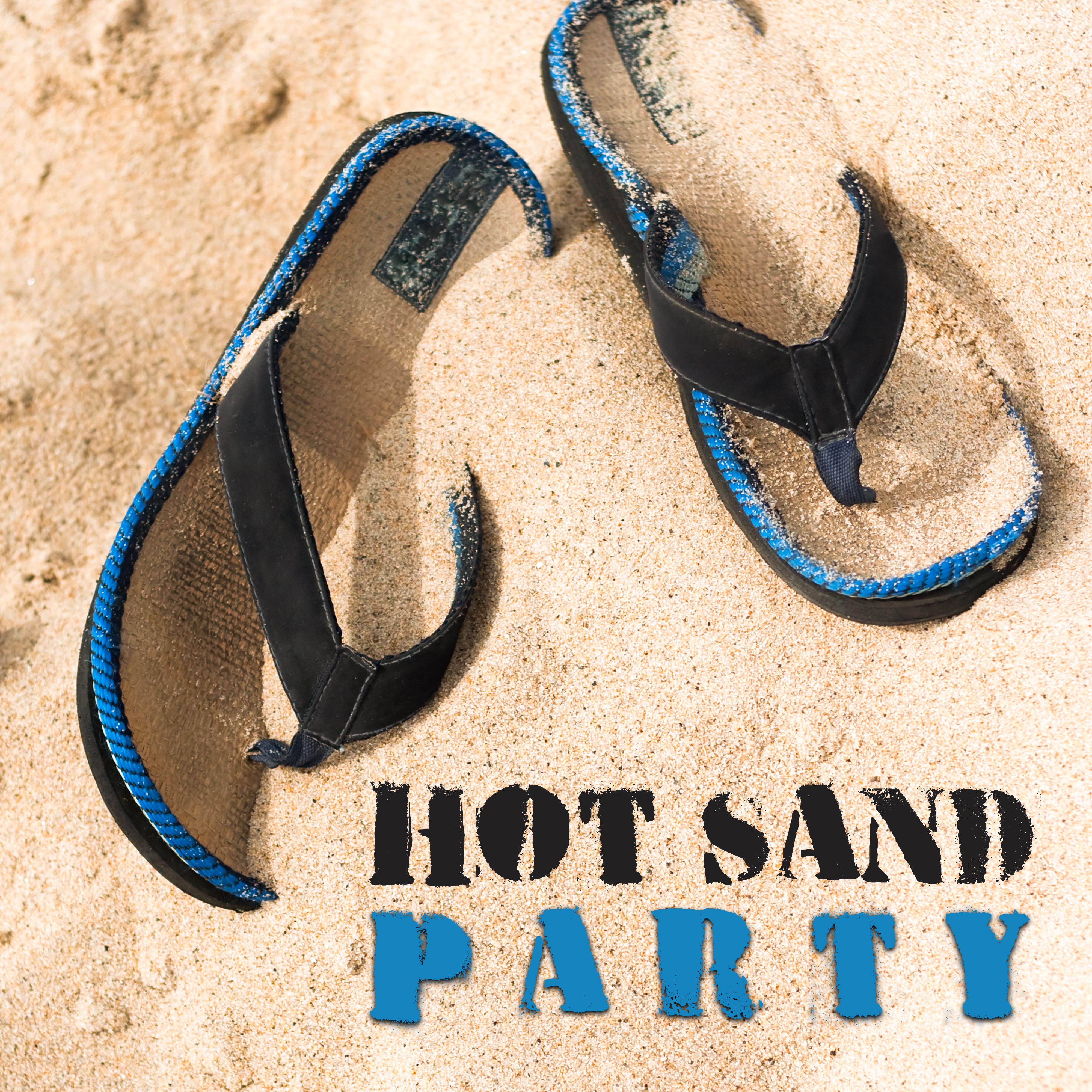 Hot Sand Party – Chillout, Hot Vibes, Party Hits, Summer Music, Chill Out 2017, Costa Del, Sol, Ibiza Club