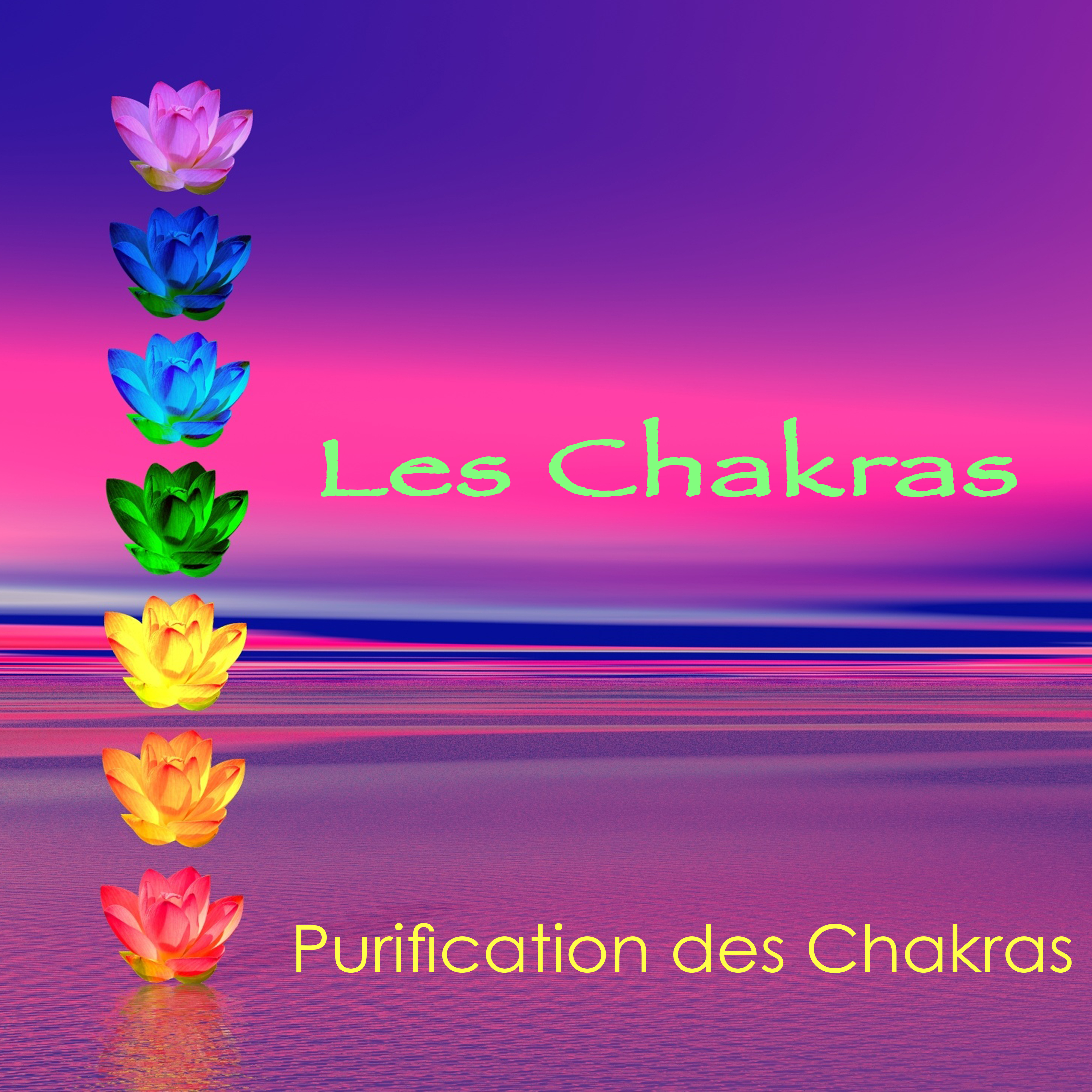 Les Chakras - Purification des Chakras, musique relaxante de détente pour l'équilibrage des chakras et l'éveil spirituel