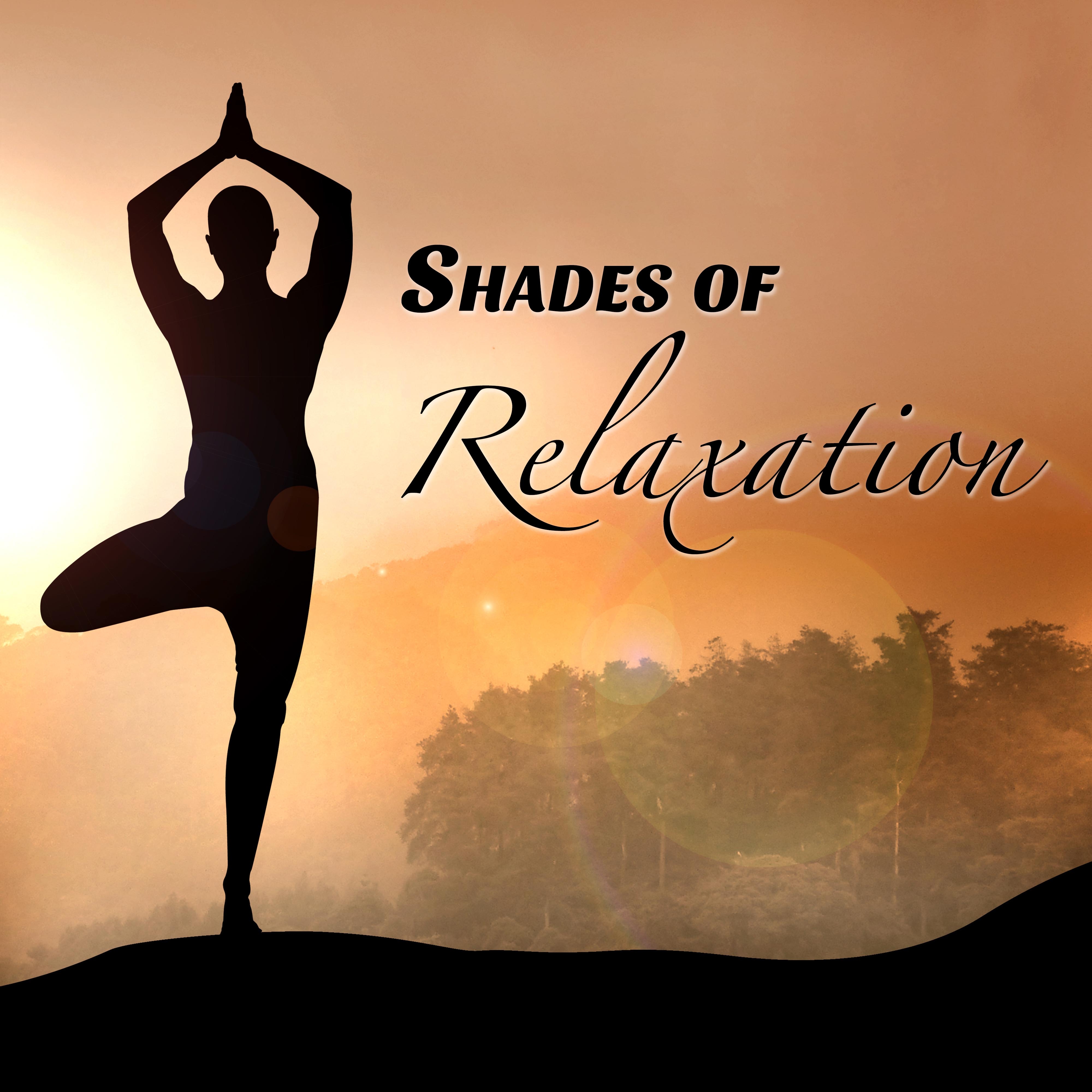 Shades of Relaxation: Incredibly Soothing New Age Music to Relieve Stress, Anxiety and Anger