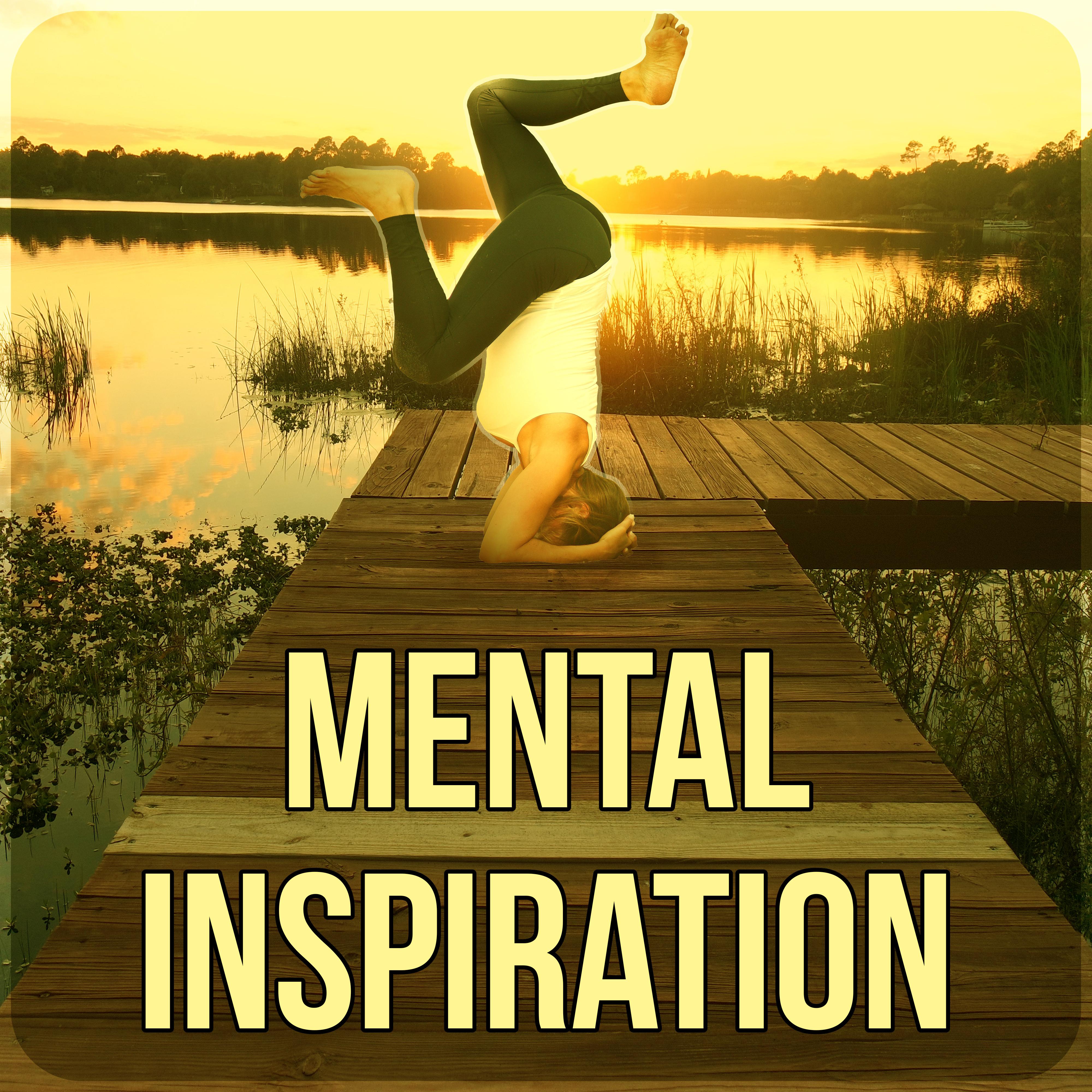 Mental Inspiration – Mindfulness Meditation, Zen Music, Reiki Healing, Mantras, Harmony & Serenity, Calming Sounds for Peace of Mind, Yoga Music