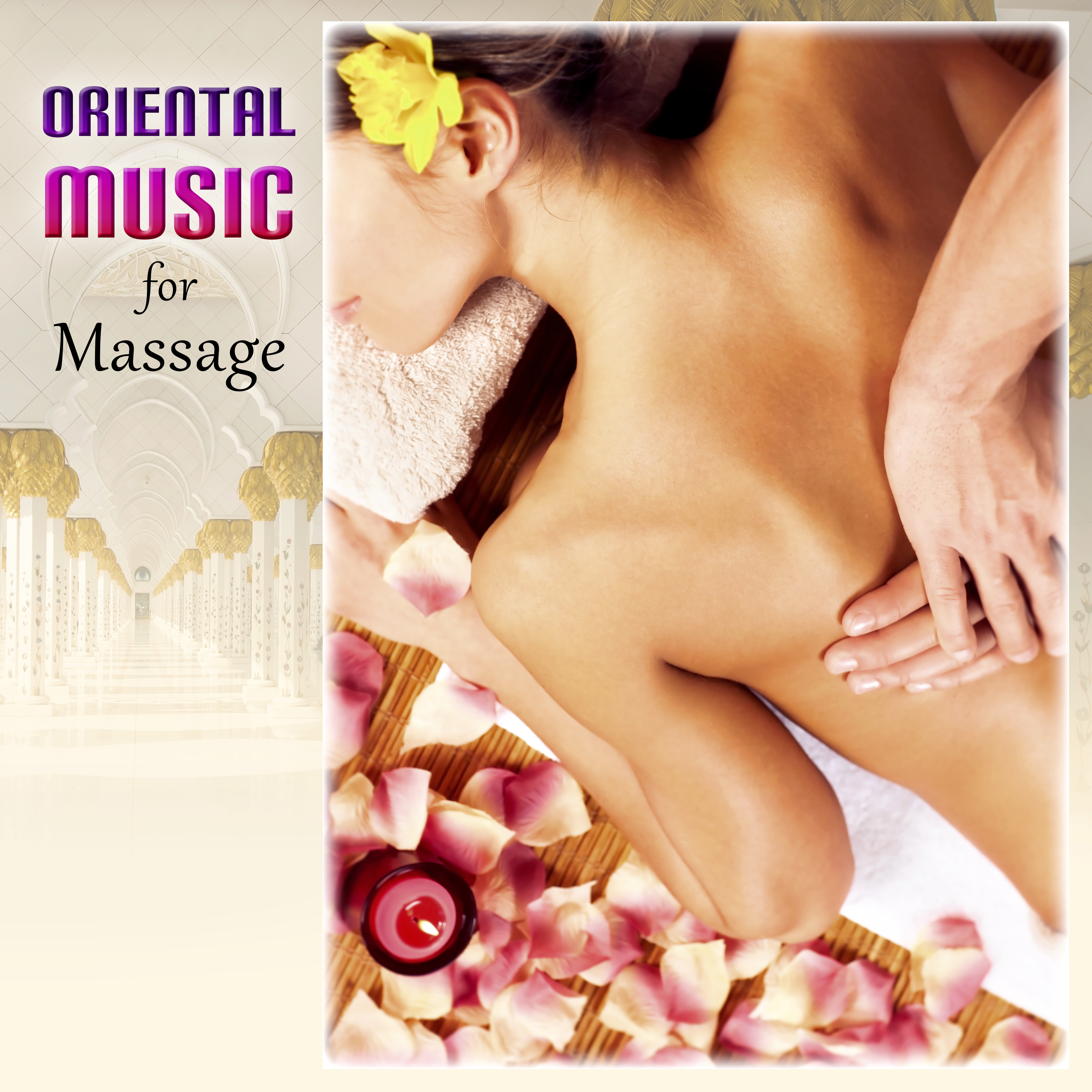Oriental Music for Massage - Relaxing Music for Well Being, Wellness Spa, Tantric Massage, Reiki