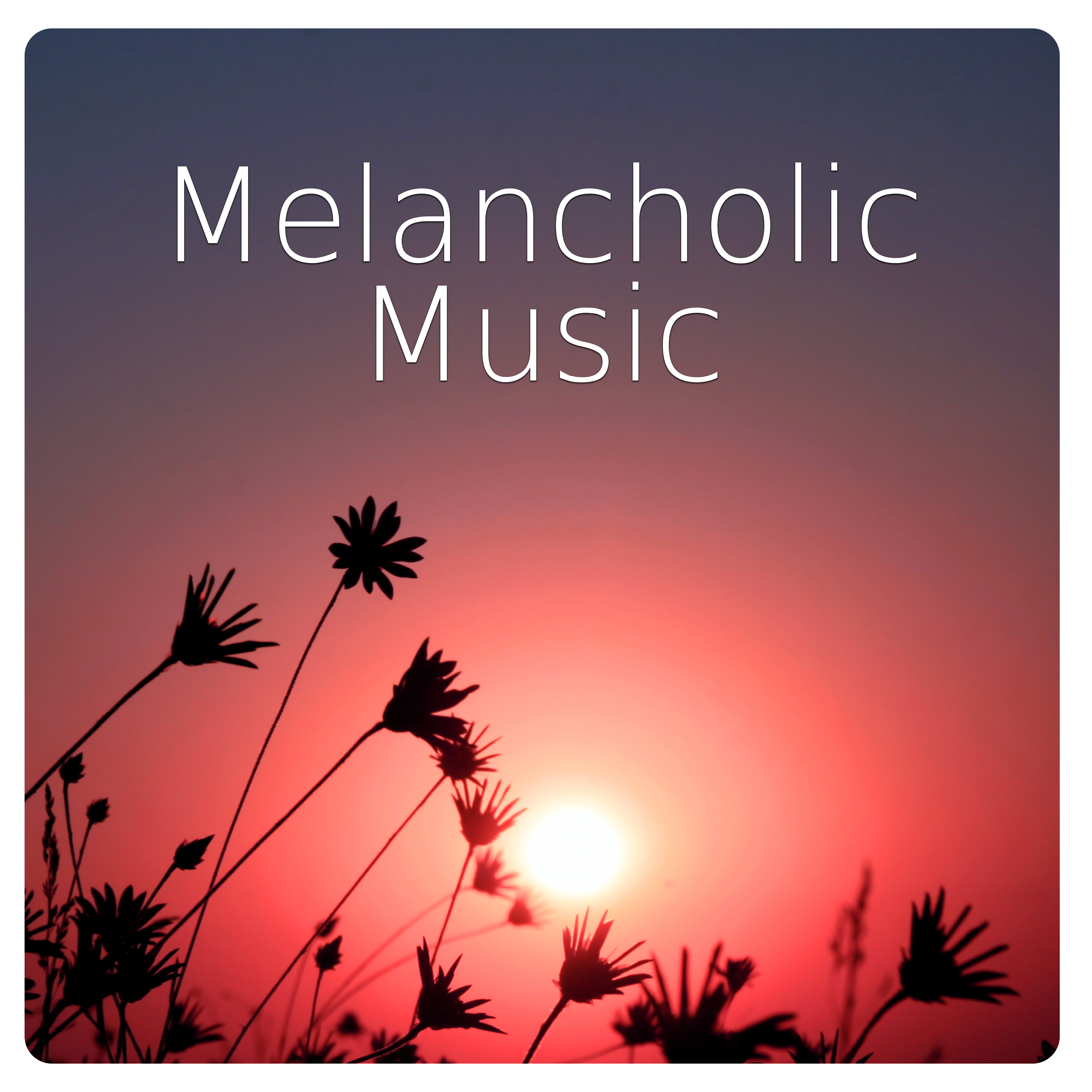 Melancholic Music - Inspiring Nature Sounds for Yoga and Sleep Meditation, Music to Dream, Background for Bedtime Stories