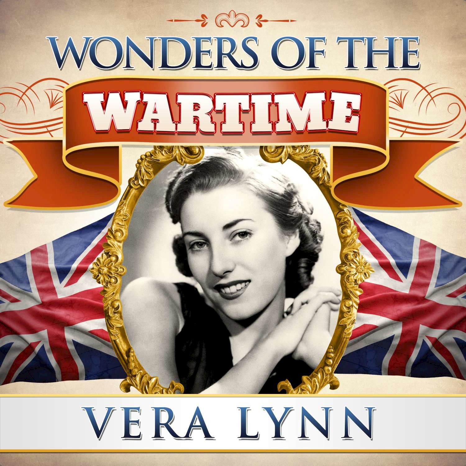 Wonders of the Wartime: Vera Lynn