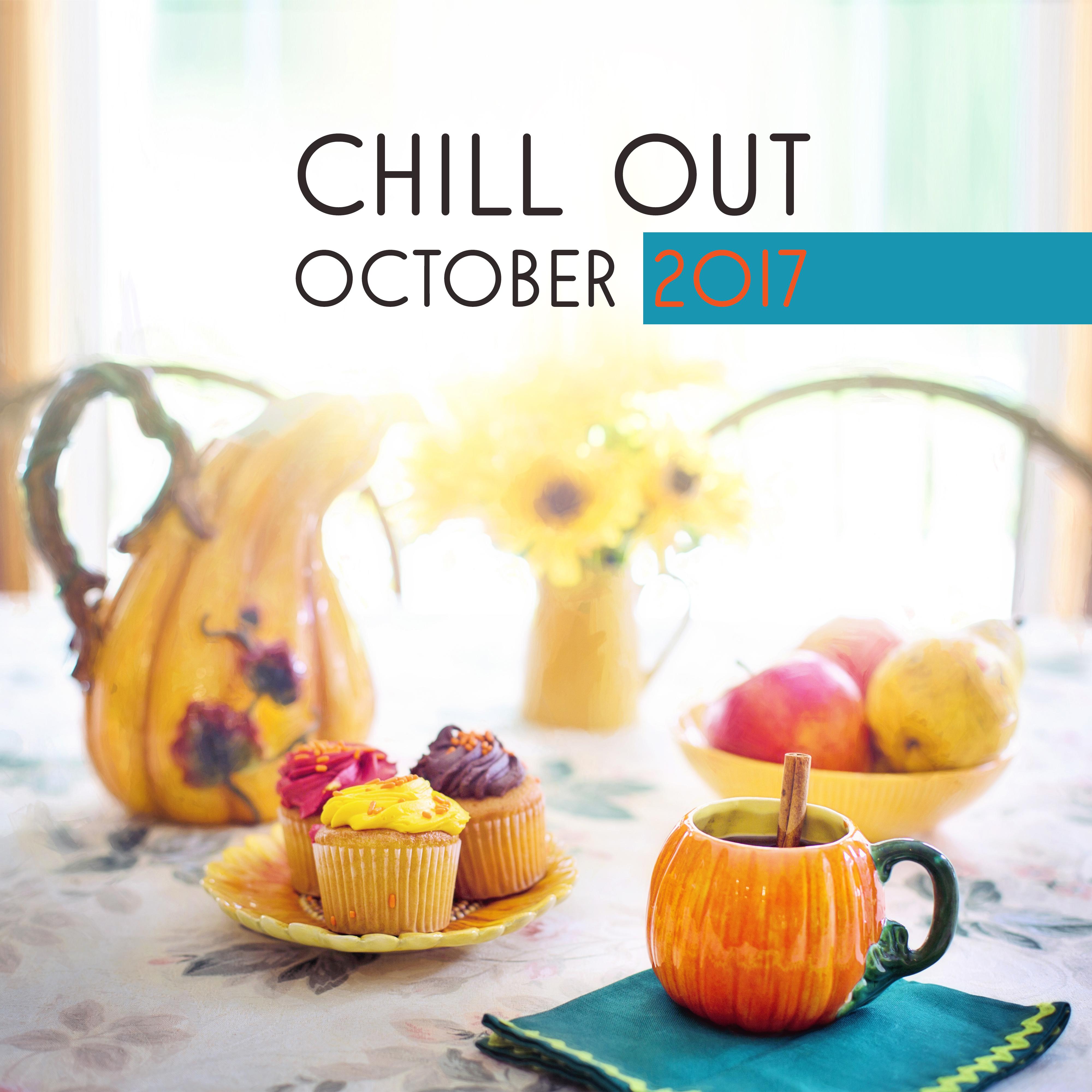 Chill Out October 2017 – The Best of Chill Out 2017, Ambient, Lounge, Ibiza Club, Relax, Party Music, Dance