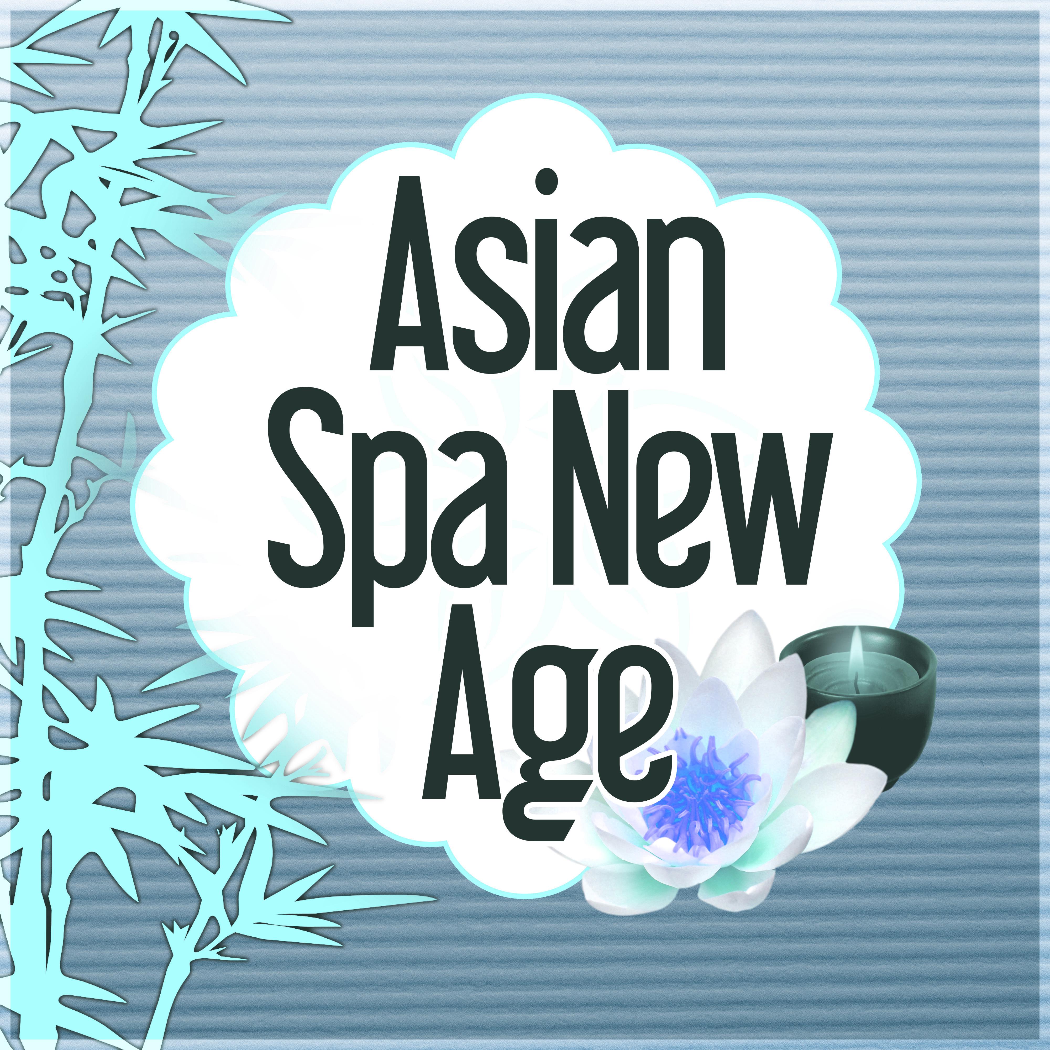 Asian Spa New Age - Asian Music, Flute Music, Nature Sounds, Thai Massage, Serenity Music, Petals, Reflections, Relaxing Music