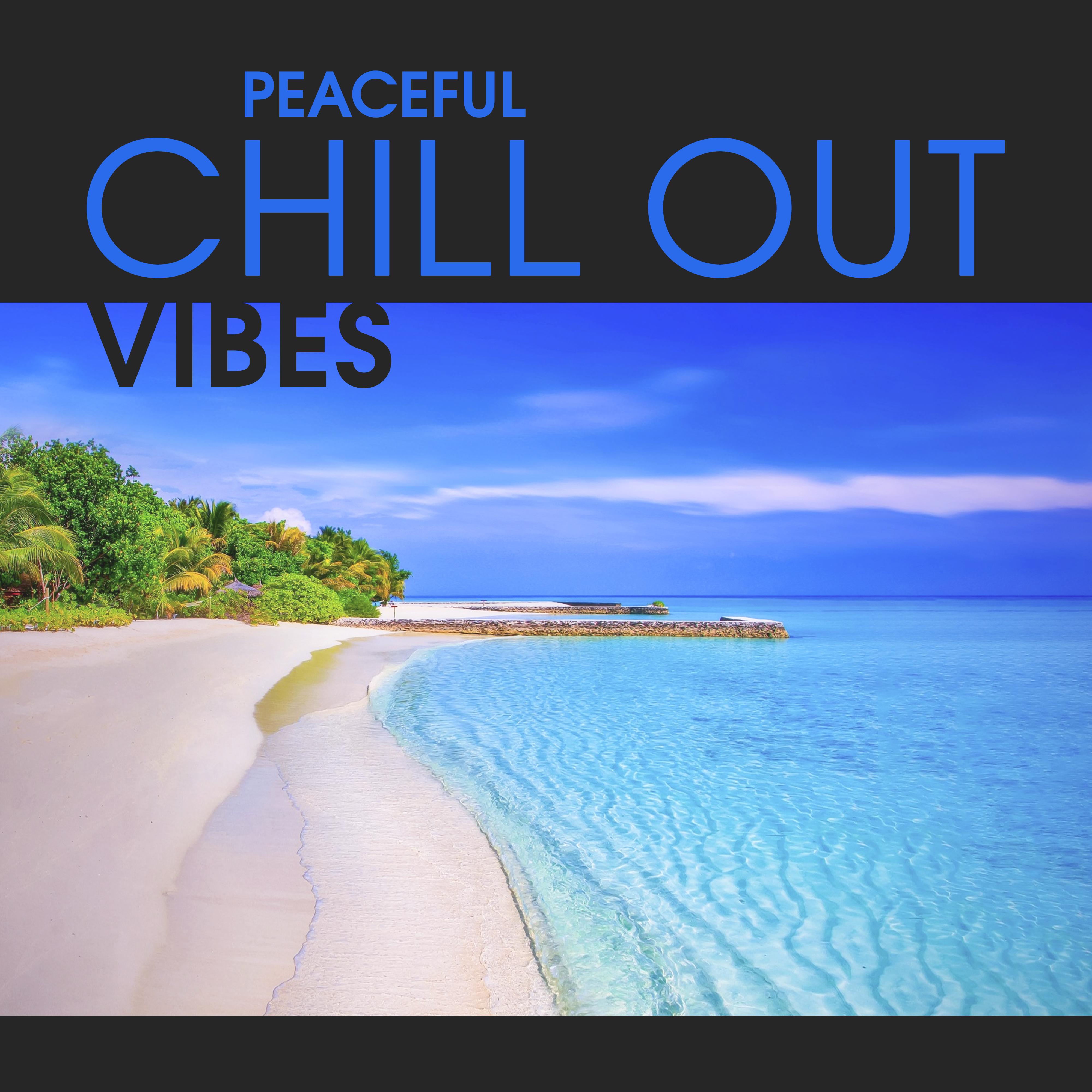 Peaceful Chill Out Vibes – Summer Songs to Relax, Inner Rest, Holiday Music, Tropical Island Sounds