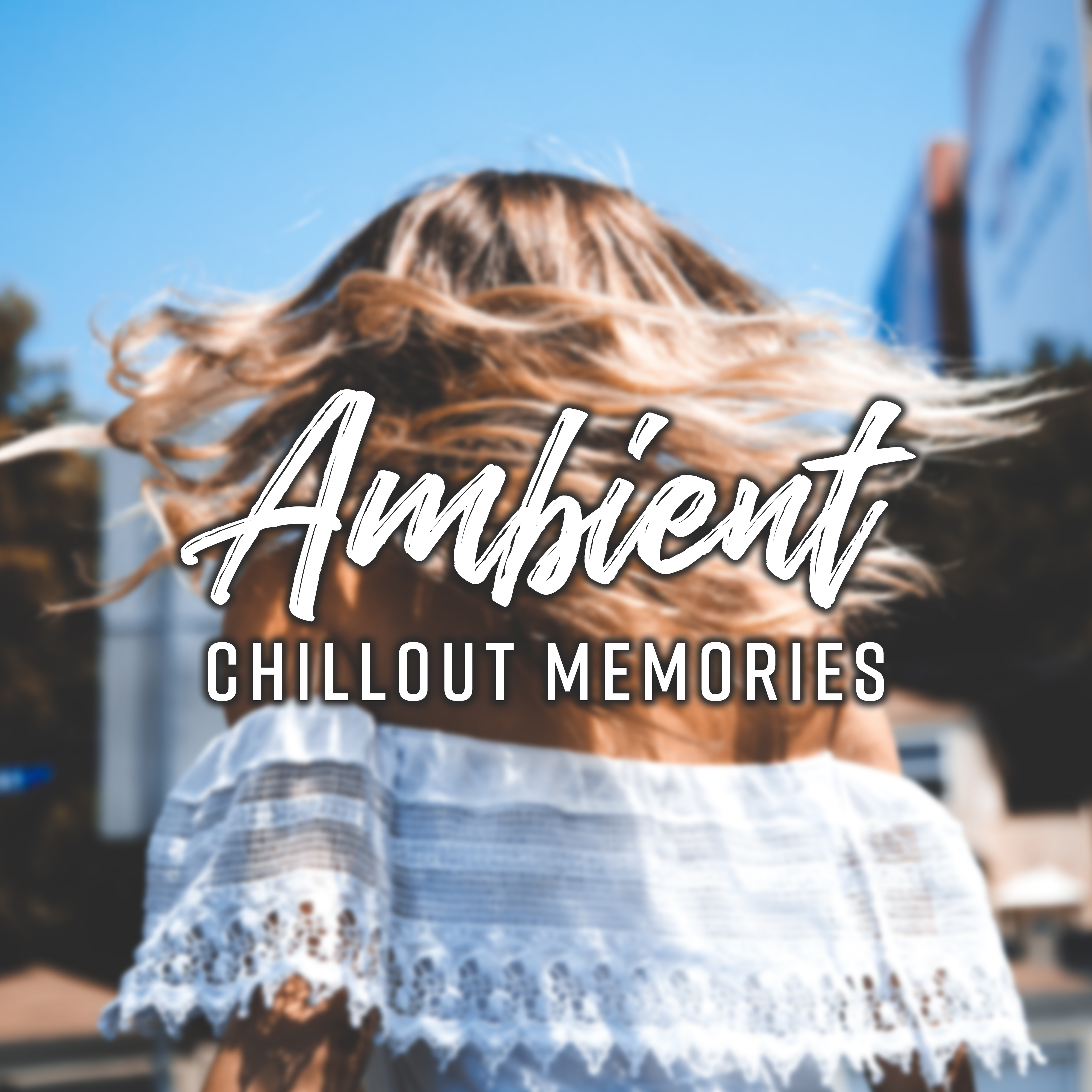 Ambient Chillout Memories