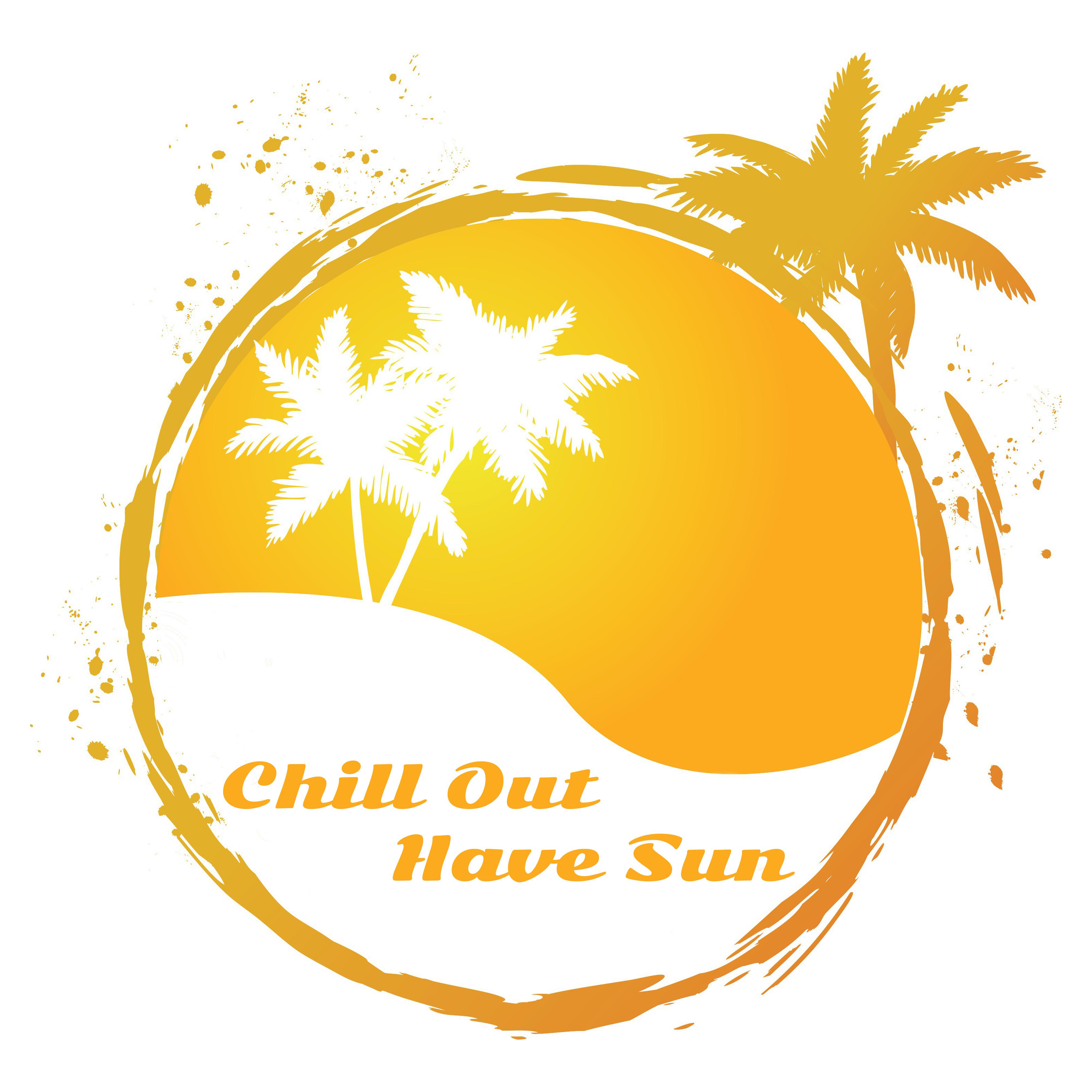 Chill Out Have Sun – Summer Lounge 2017, Chill Out Music, Ibiza, Party Hits, Relax