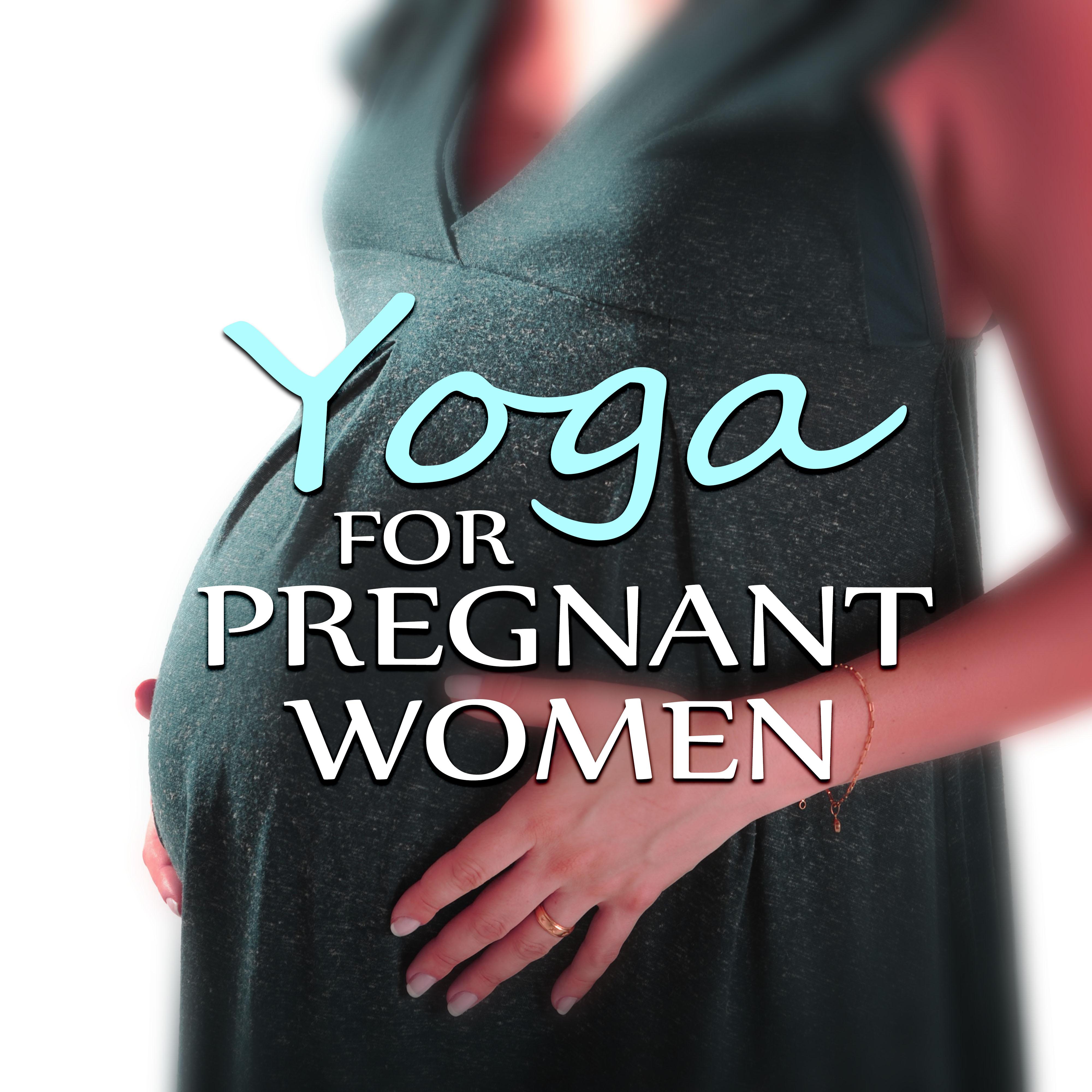 Yoga for Pregnant Women – Little You, Baby Delivery Songs of Nature, Essential Sleeping Music, Music for Natural Childbirth and Homebirth