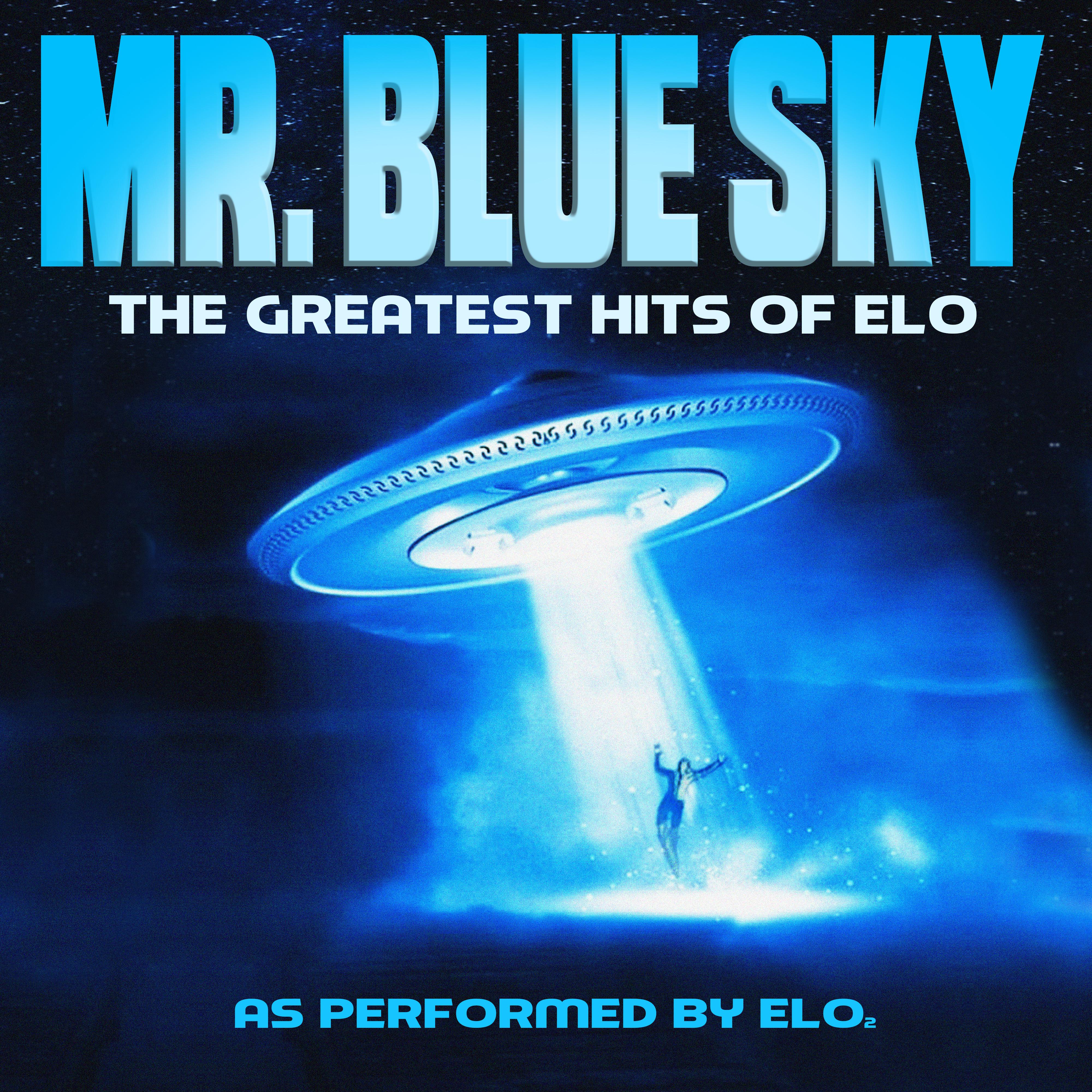 Blue skies electric light orchestra. Mr. Blue Sky Electric Light Orchestra. The Electric Light Orchestra e.l.o. 2. Мистер Блю. Out of the Blue Electric Light Orchestra.
