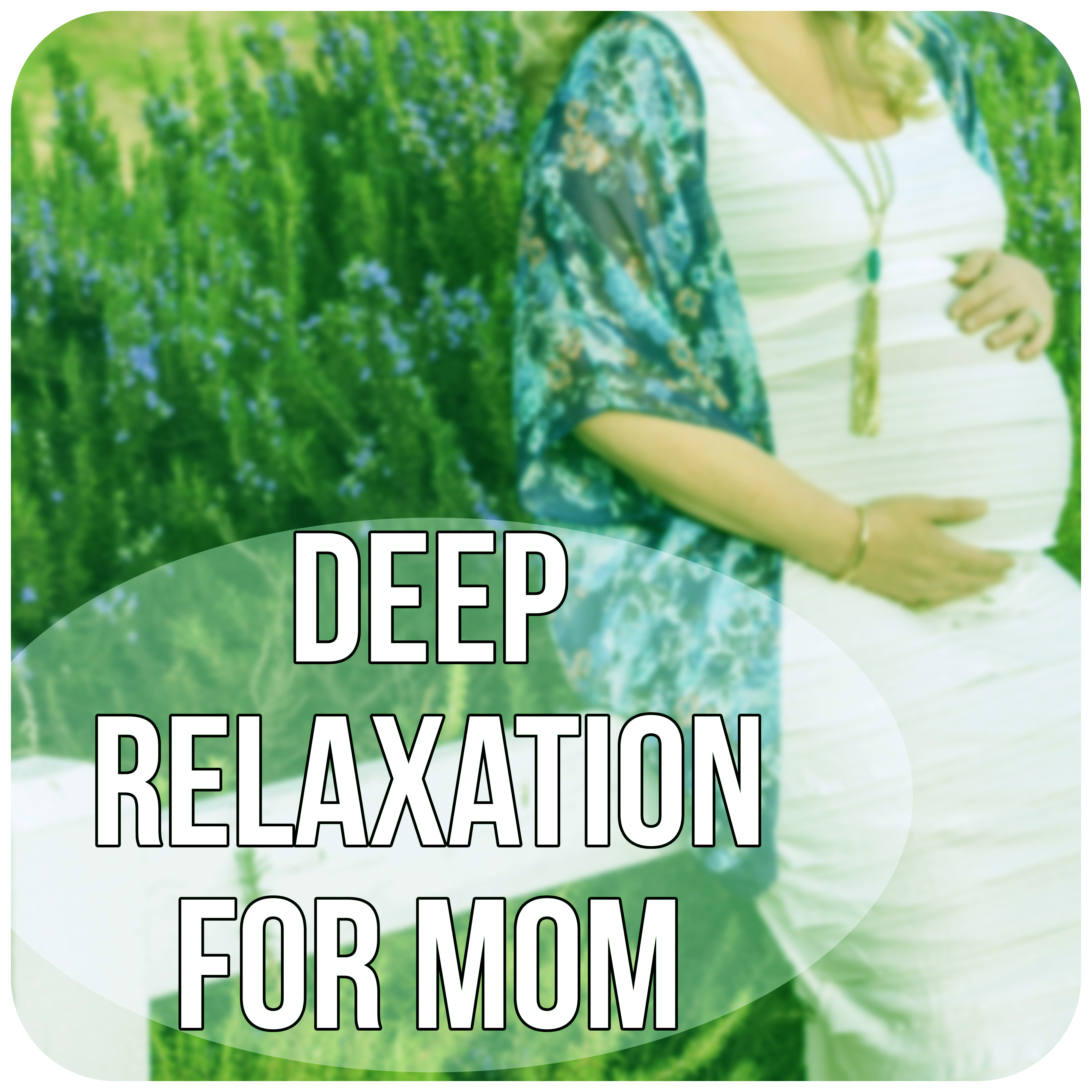 Deep Relaxation for Mom - Hypnosis for Mom and Baby, Nature Sounds for Pregnancy and Birth, Guided Meditations for Conception and Pregnancy